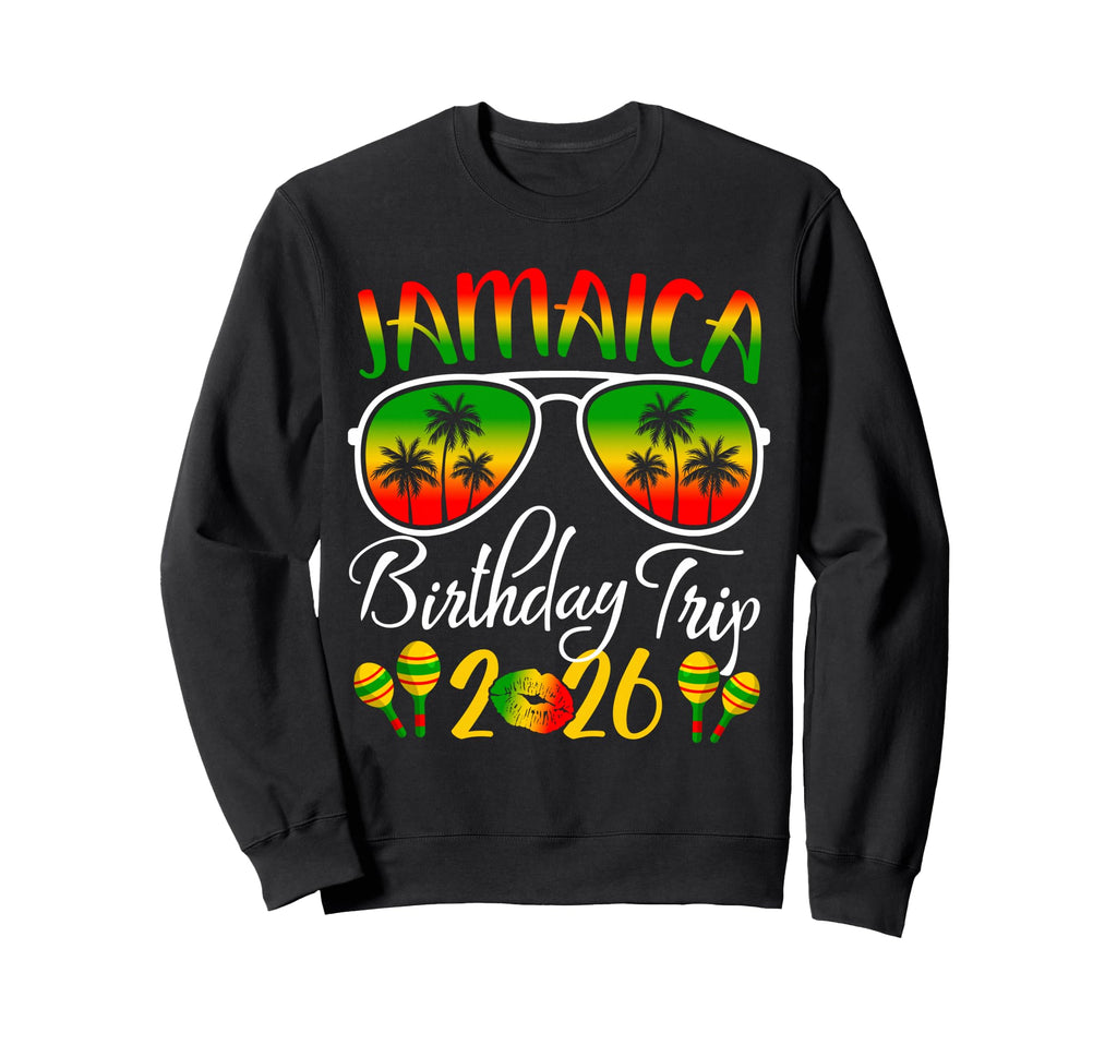 Jamaica Birthday Trip Vacation Sweatshirt - Streetwear Style Men Women - T-Shirt, Sweatshirt, Hoodie