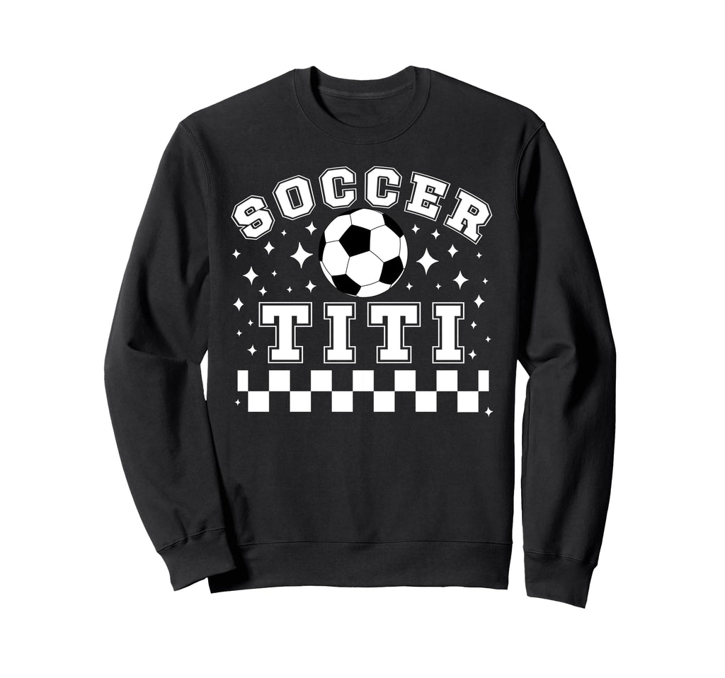 Soccer Titi Soccer Player Titi Sweatshirt - Streetwear Style Men Women - T-Shirt, Sweatshirt, Hoodie