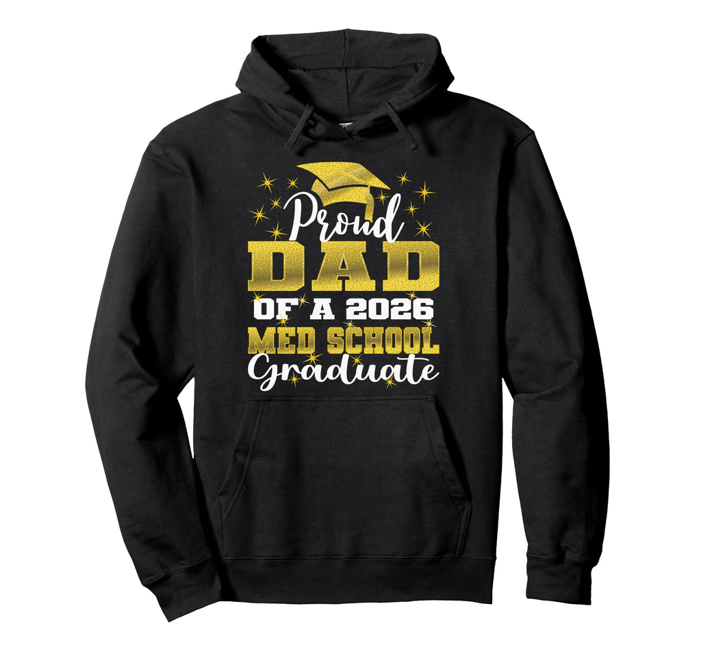 Proud Dad 2026 Class Med School Graduate Hoodie - Graphic Print Men Women - T-Shirt, Sweatshirt, Hoodie