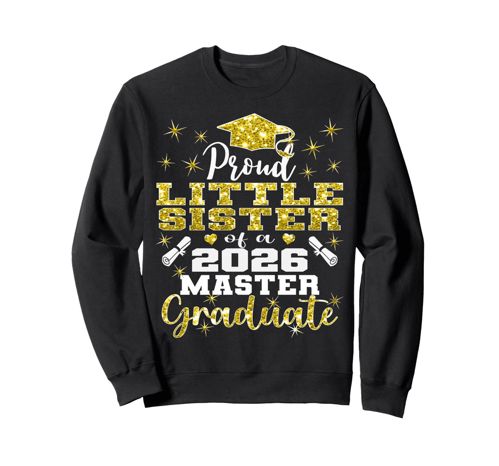 Proud Little Sister 2026 Class Sweatshirt - Fun Novelty Design Unisex - T-Shirt, Sweatshirt, Hoodie