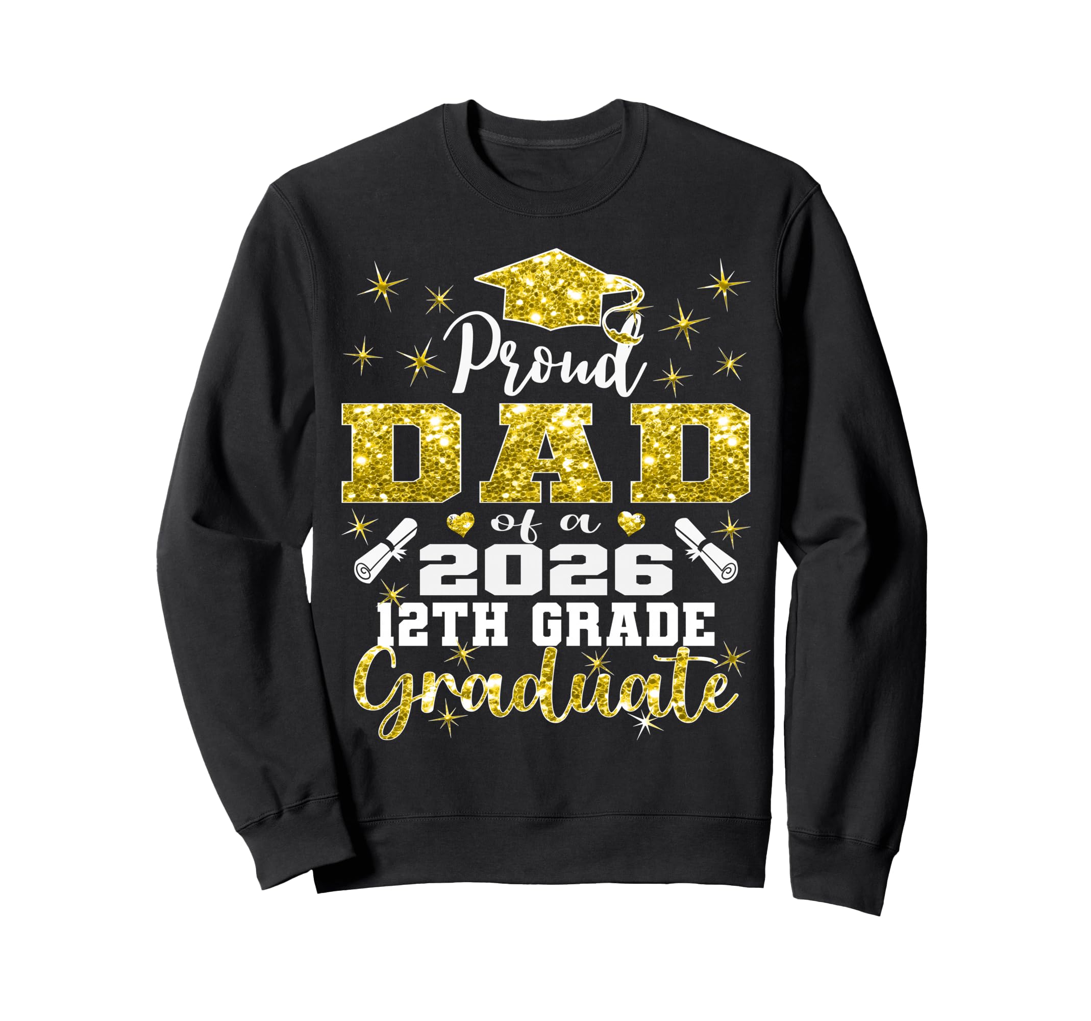 Proud Dad 2026 12Th Grade Graduate Sweatshirt - Custom Art Print Unisex - T-Shirt, Sweatshirt, Hoodie