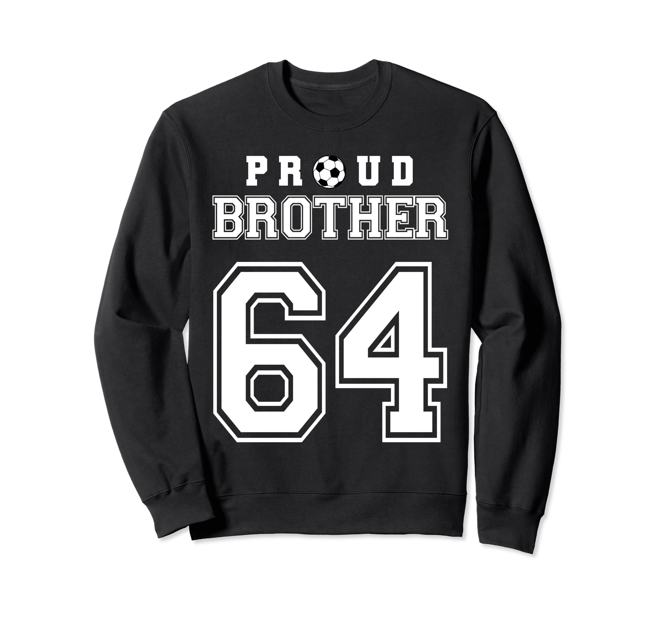 Number 64 Custom Proud Soccer Sweatshirt - Streetwear Style Men Women - T-Shirt, Sweatshirt, Hoodie