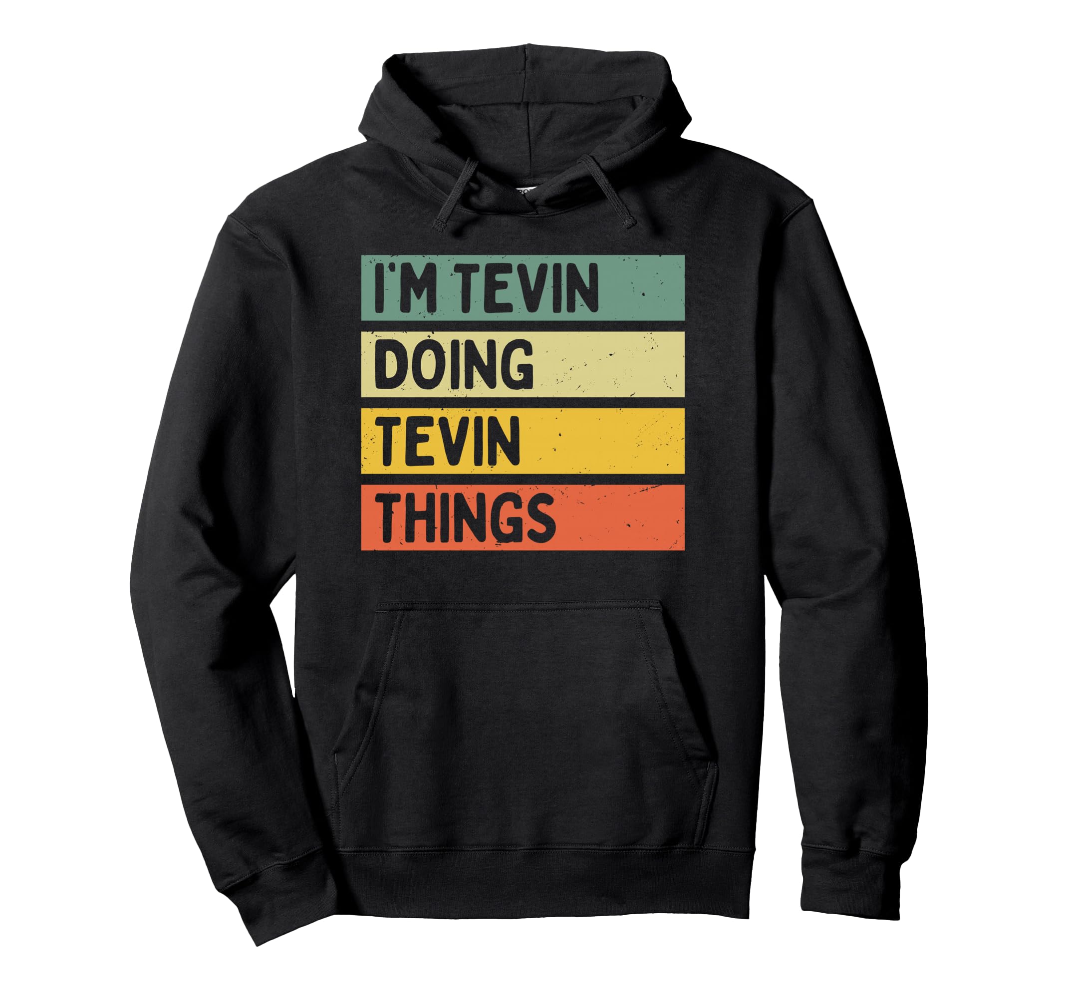 Im Tevin Doing Tevin Things Funny Hoodie - Fun Novelty Design for Adults - T-Shirt, Sweatshirt, Hoodie
