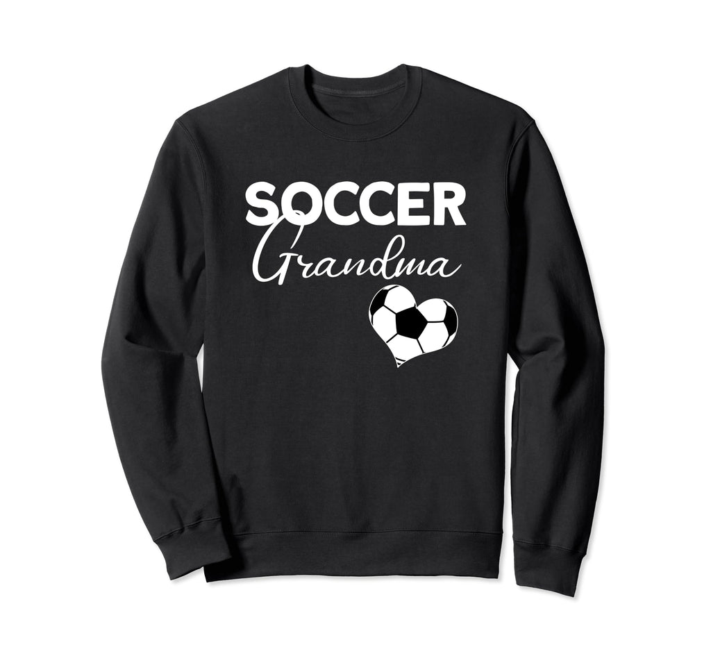 Soccer Grandma Soccer Player Sweatshirt - Fun Novelty Design Men Women - T-Shirt, Sweatshirt, Hoodie