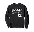 Soccer Grandma Soccer Player Sweatshirt - Fun Novelty Design Men Women - T-Shirt, Sweatshirt, Hoodie