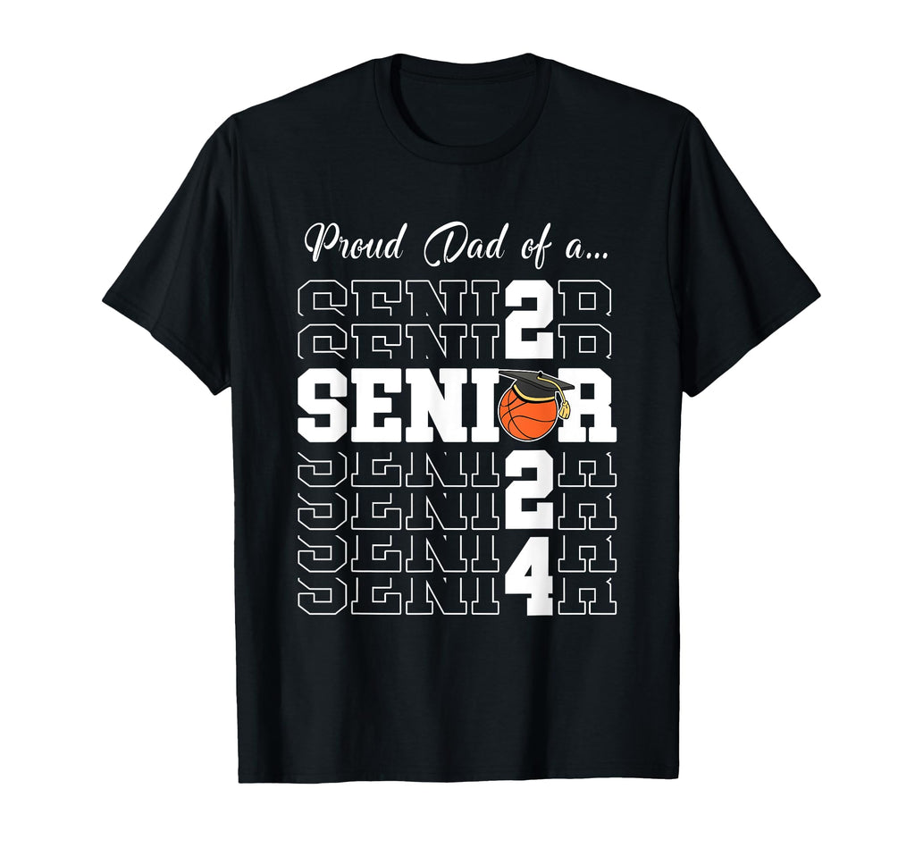 Senior 2024 Basketball Dad Gift T-Shirt - Fun Novelty Design Men Women - T-Shirt, Sweatshirt, Hoodie