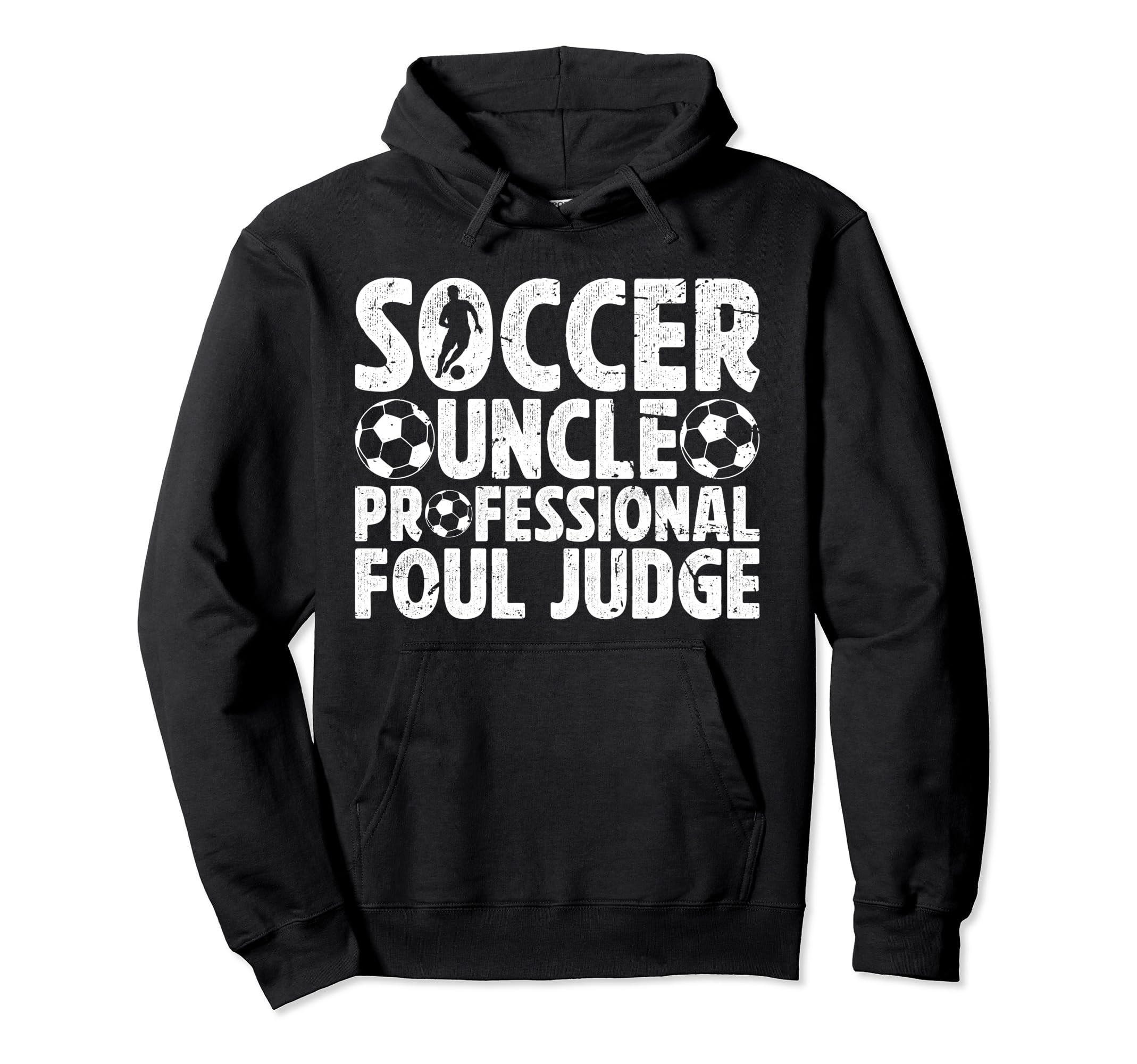 Soccer Uncle Foul Judge Uncle Soccer Hoodie - Streetwear Style Men Women - T-Shirt, Sweatshirt, Hoodie