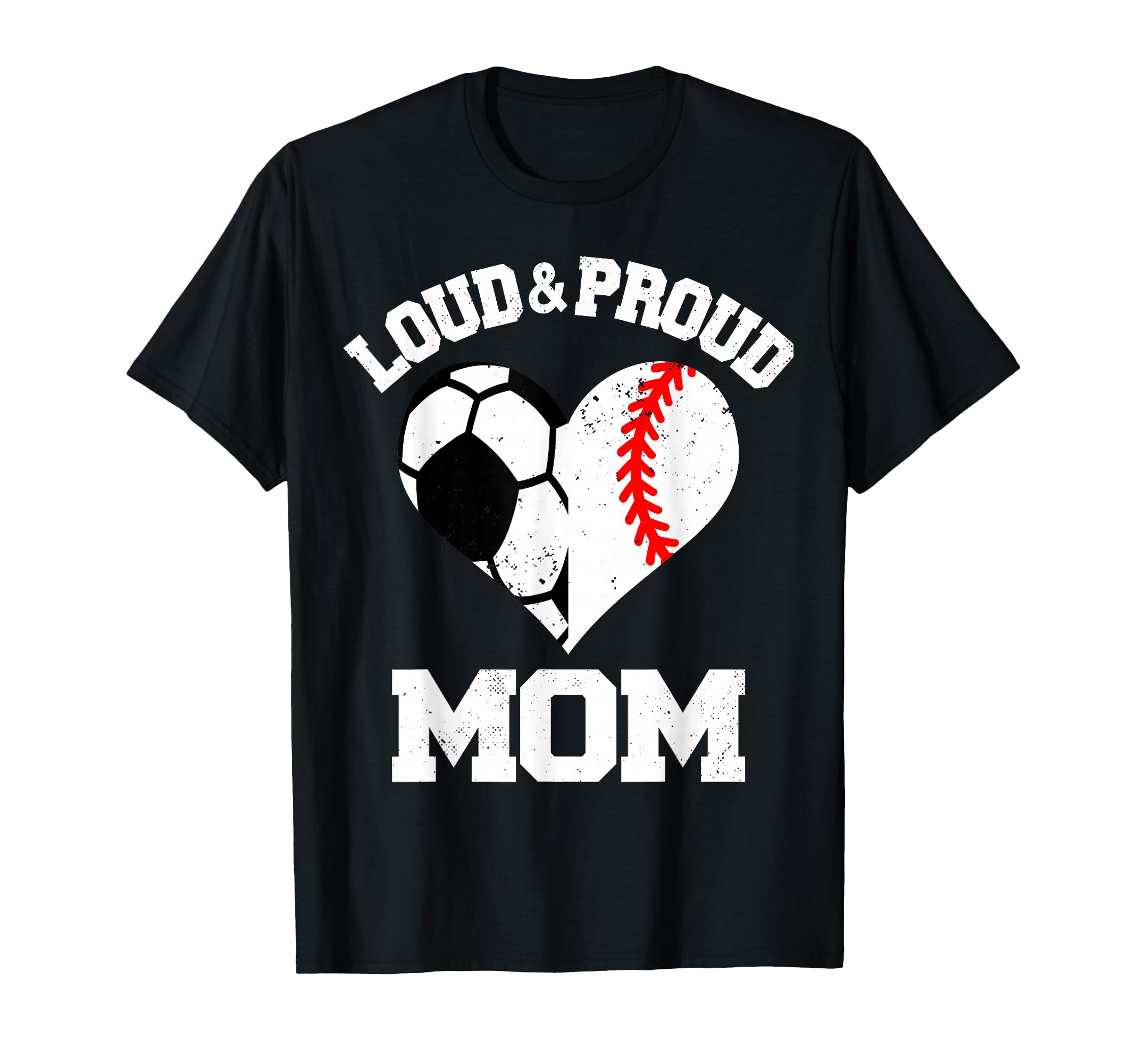 Loud Proud Mom Soccer Baseball Heart T-Shirt - Aesthetic Graphic Men Women - T-Shirt, Sweatshirt, Hoodie