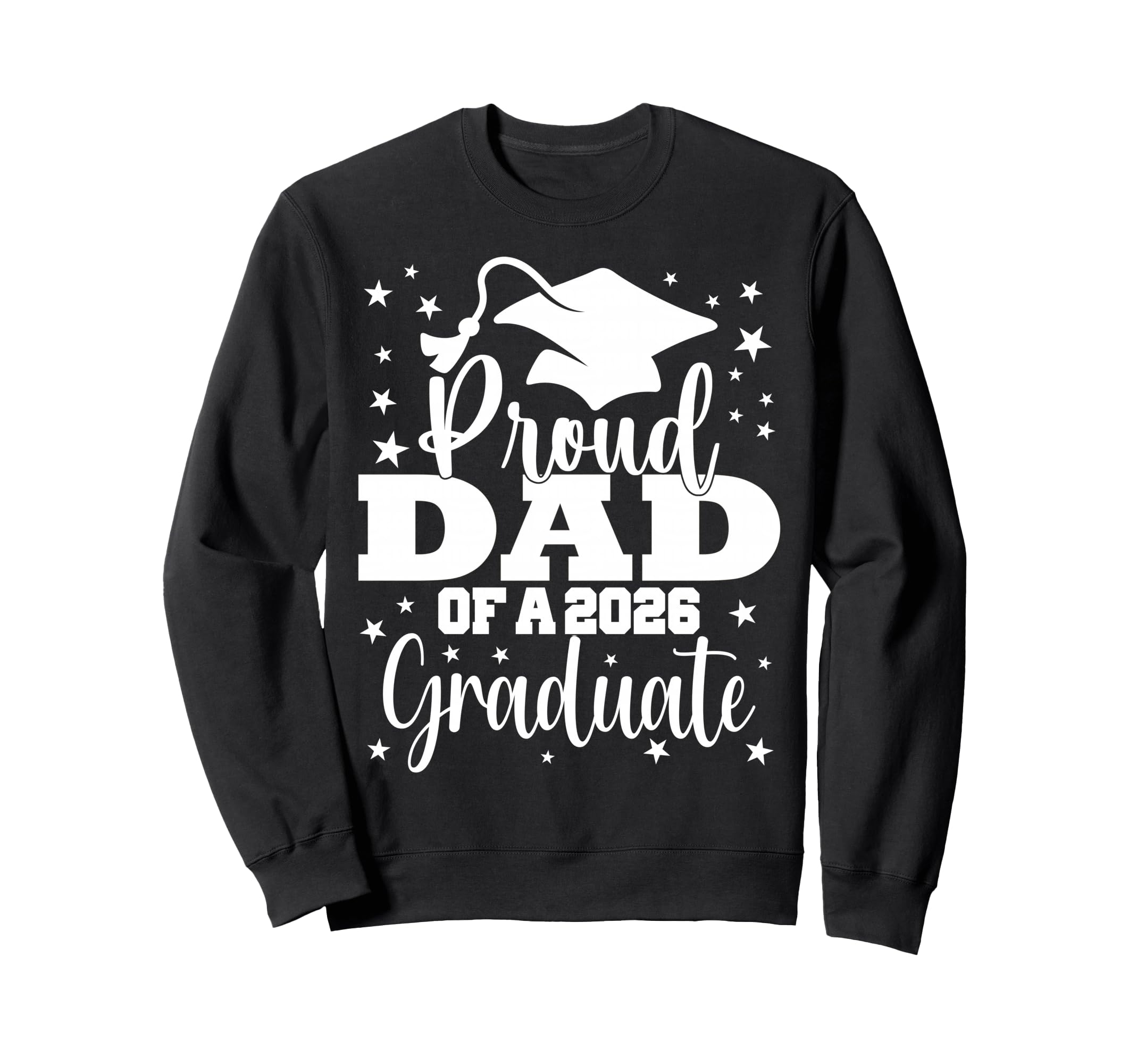 Proud Dad Class 2026 Graduate Senior Sweatshirt - Unique Graphic Men Women - T-Shirt, Sweatshirt, Hoodie