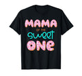 Mama Sweet One First Birthday T-Shirt - Novelty Apparel for Adults - T-Shirt, Sweatshirt, Hoodie
