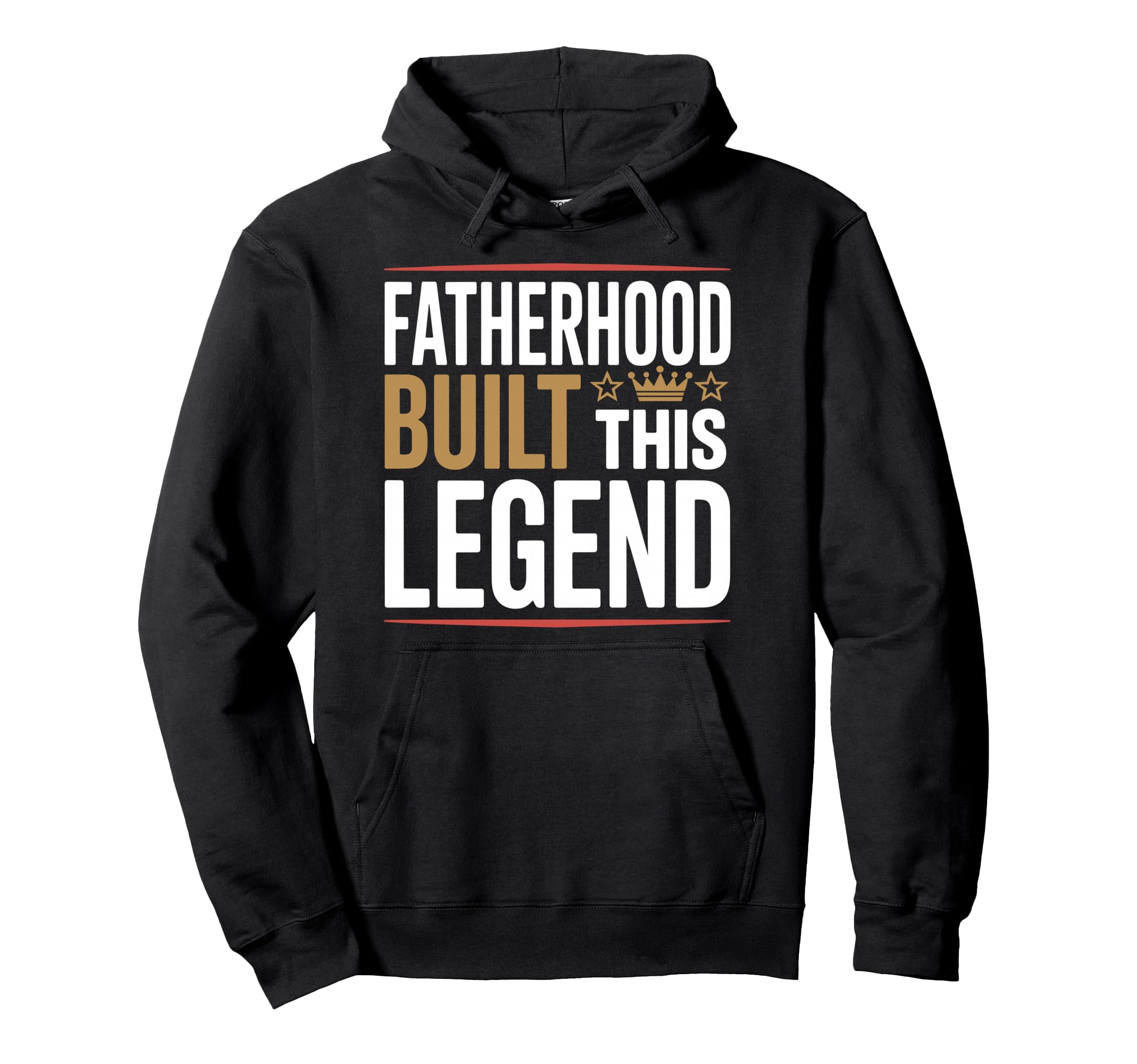 Fatherhood Built This Legend Looks Hoodie - Streetwear Style Men Women - T-Shirt, Sweatshirt, Hoodie