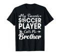 My Favorite Soccer Player Calls Me T-Shirt - Streetwear Style Men Women - T-Shirt, Sweatshirt, Hoodie