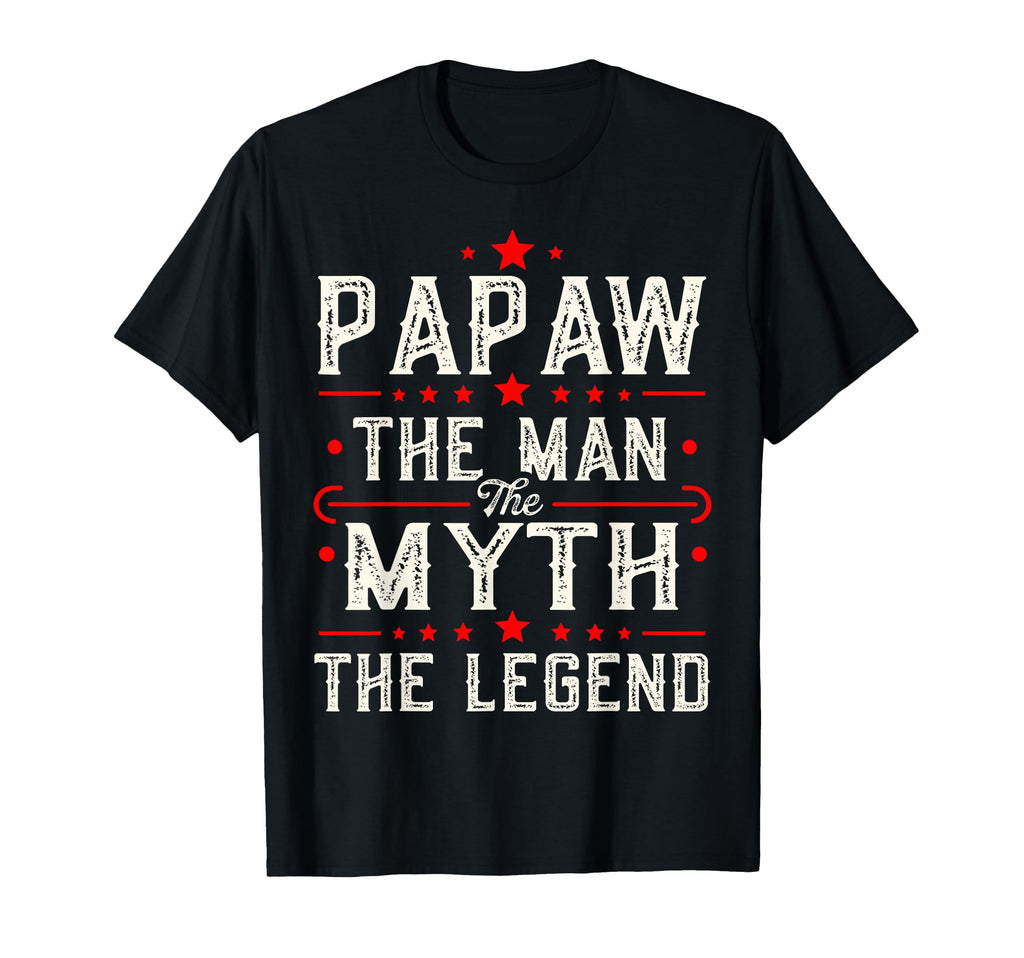 Papaw Myth Legend Dad Grandpa T-Shirt - Casual Everyday Wear Men Women - T-Shirt, Sweatshirt, Hoodie