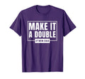 Make It Double Twin Dad Fathers Day T-Shirt - Minimalist Print for Adults - T-Shirt, Sweatshirt, Hoodie