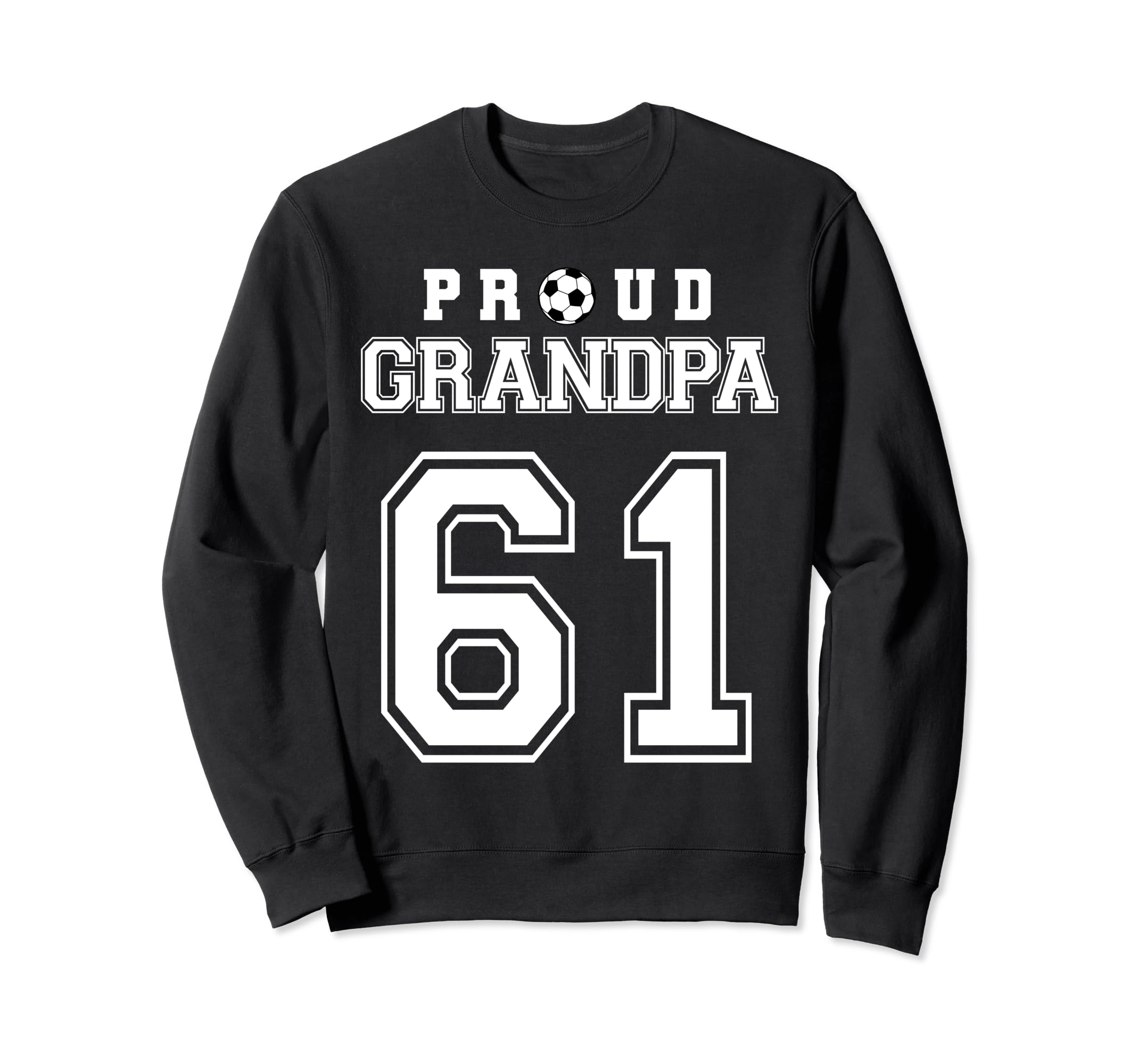 Number 61 Custom Proud Soccer Sweatshirt - Streetwear Style for Adults - T-Shirt, Sweatshirt, Hoodie