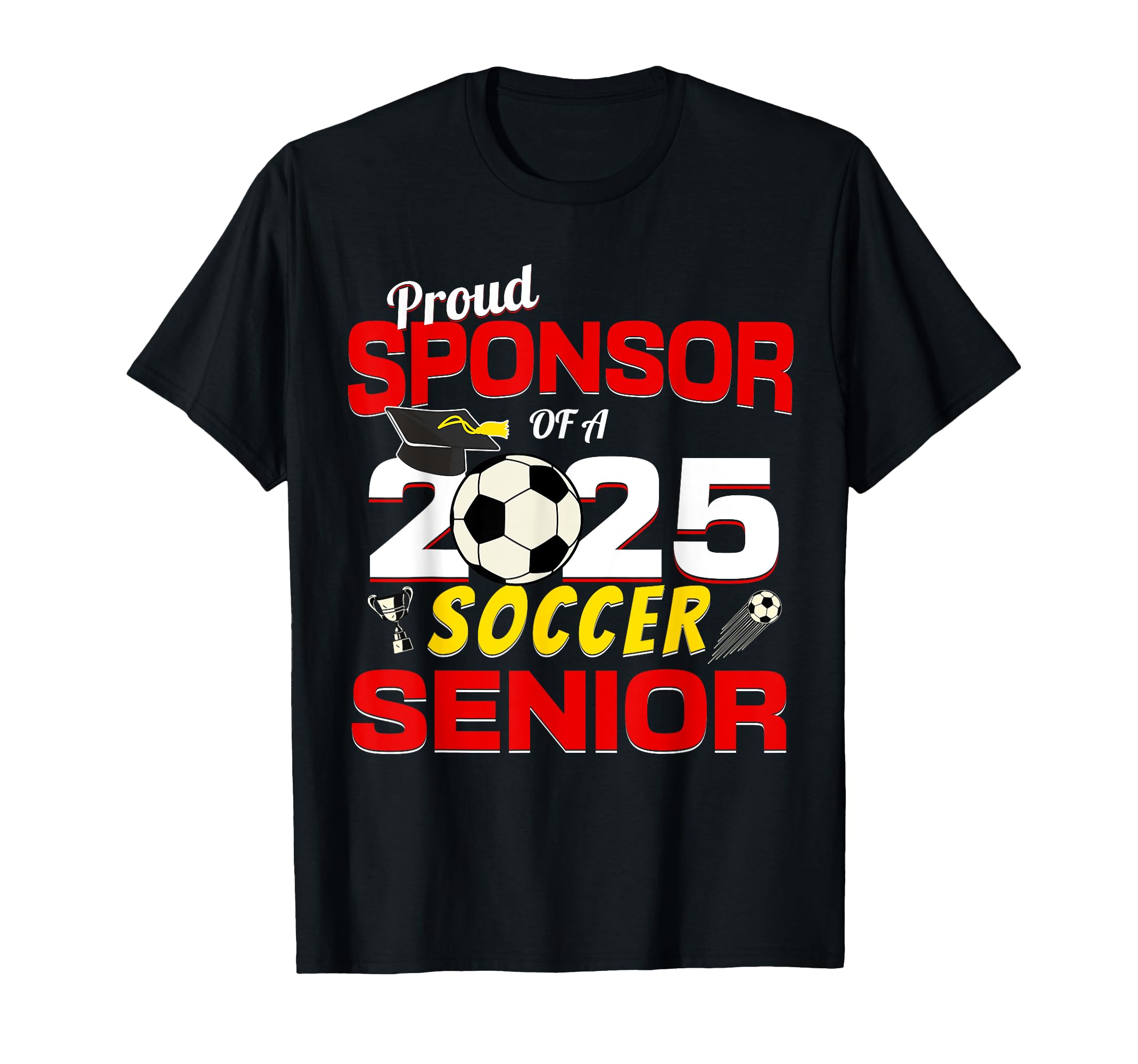 Senior Sponsor 2025 Proud T-Shirt - Casual Everyday Wear for Adults - T-Shirt, Sweatshirt, Hoodie