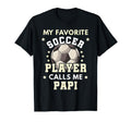 My Favorite Soccer Player Calls Me Papi T-Shirt - Graphic Print Men Women - T-Shirt, Sweatshirt, Hoodie