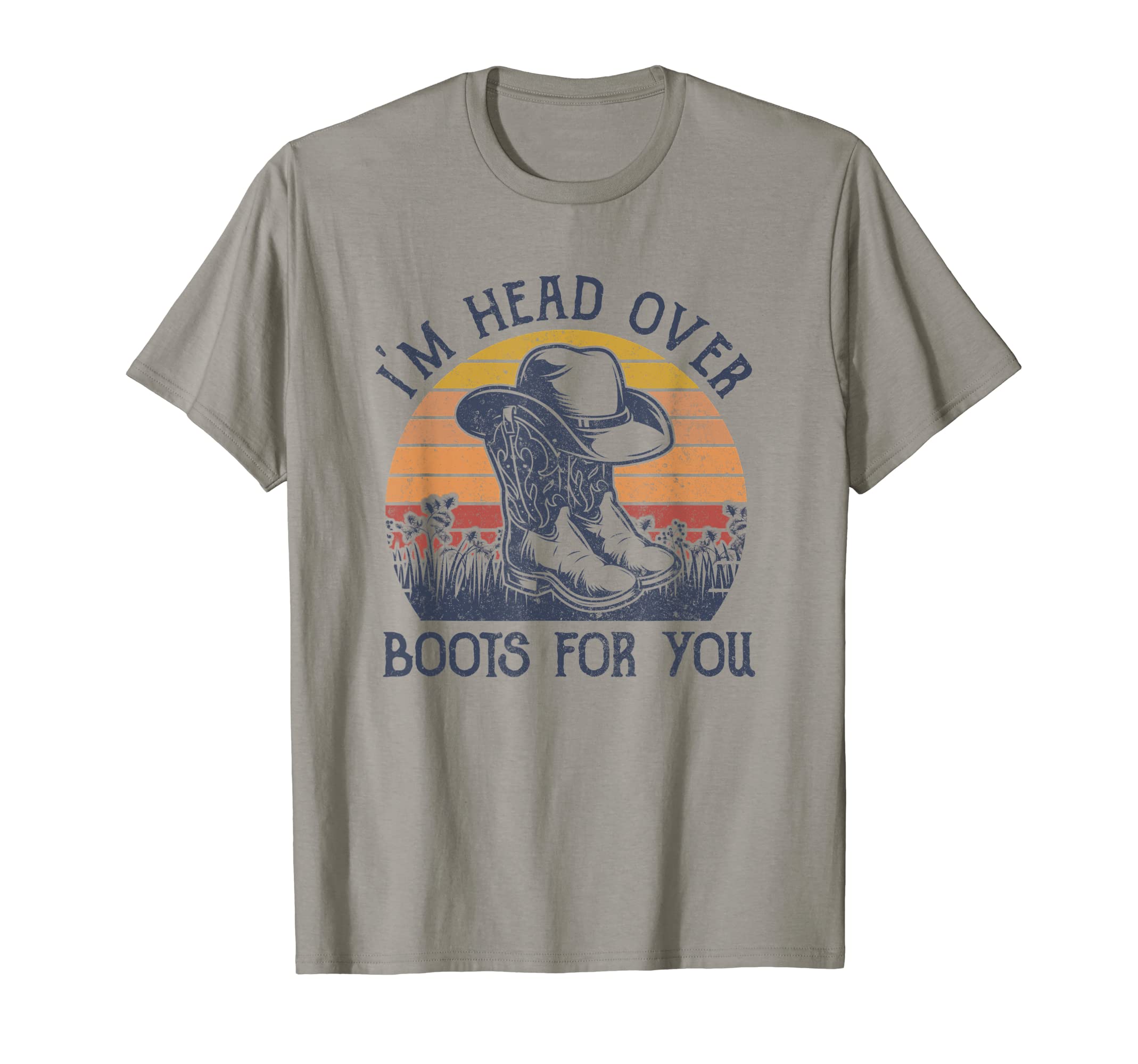 Im Head Over Boots You Cowboy Hat T-Shirt - Novelty Apparel for Adults - T-Shirt, Sweatshirt, Hoodie