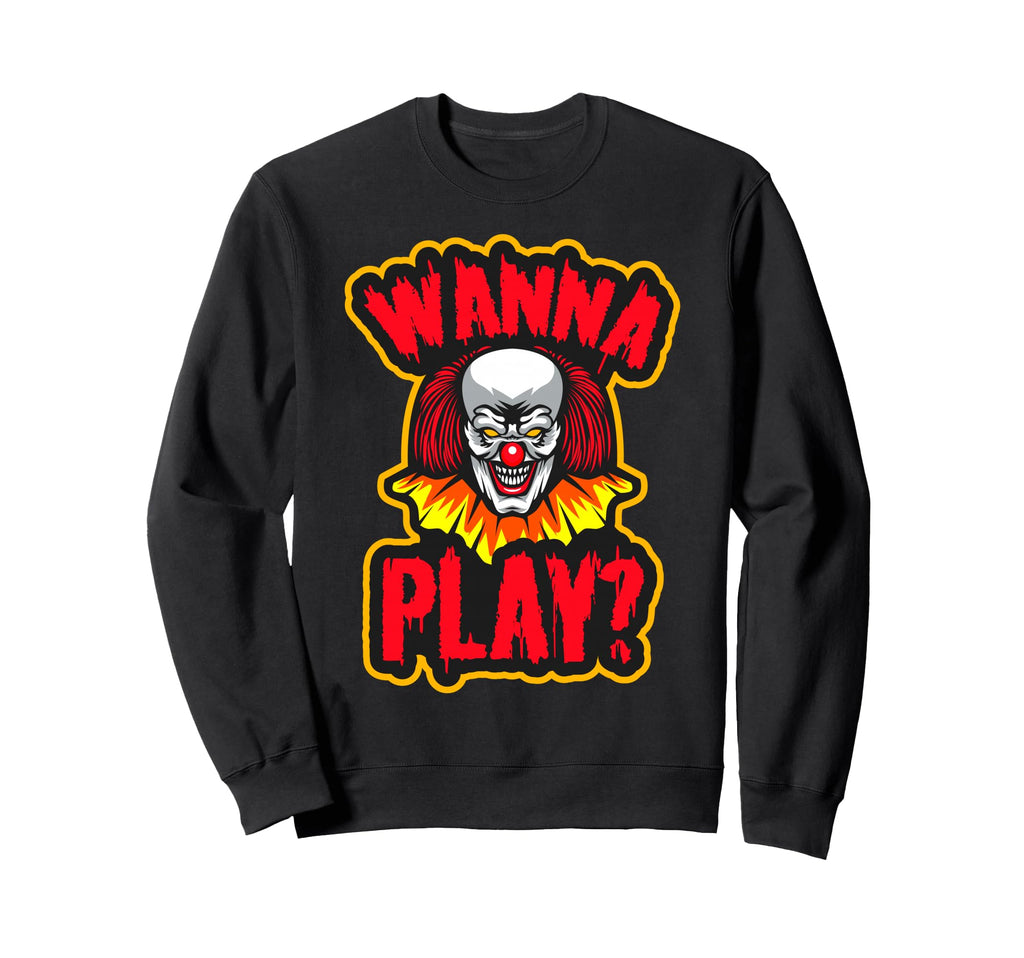 Clown Wanna Play Funny Halloween Sweatshirt - Custom Art Print for Adults - T-Shirt, Sweatshirt, Hoodie