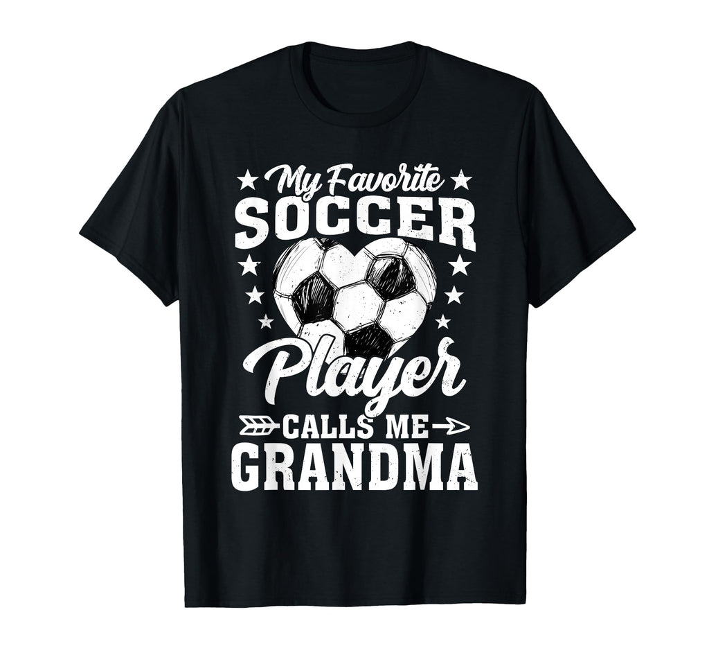 My Favorite Soccer Player Calls Me T-Shirt - Novelty Apparel Men Women - T-Shirt, Sweatshirt, Hoodie