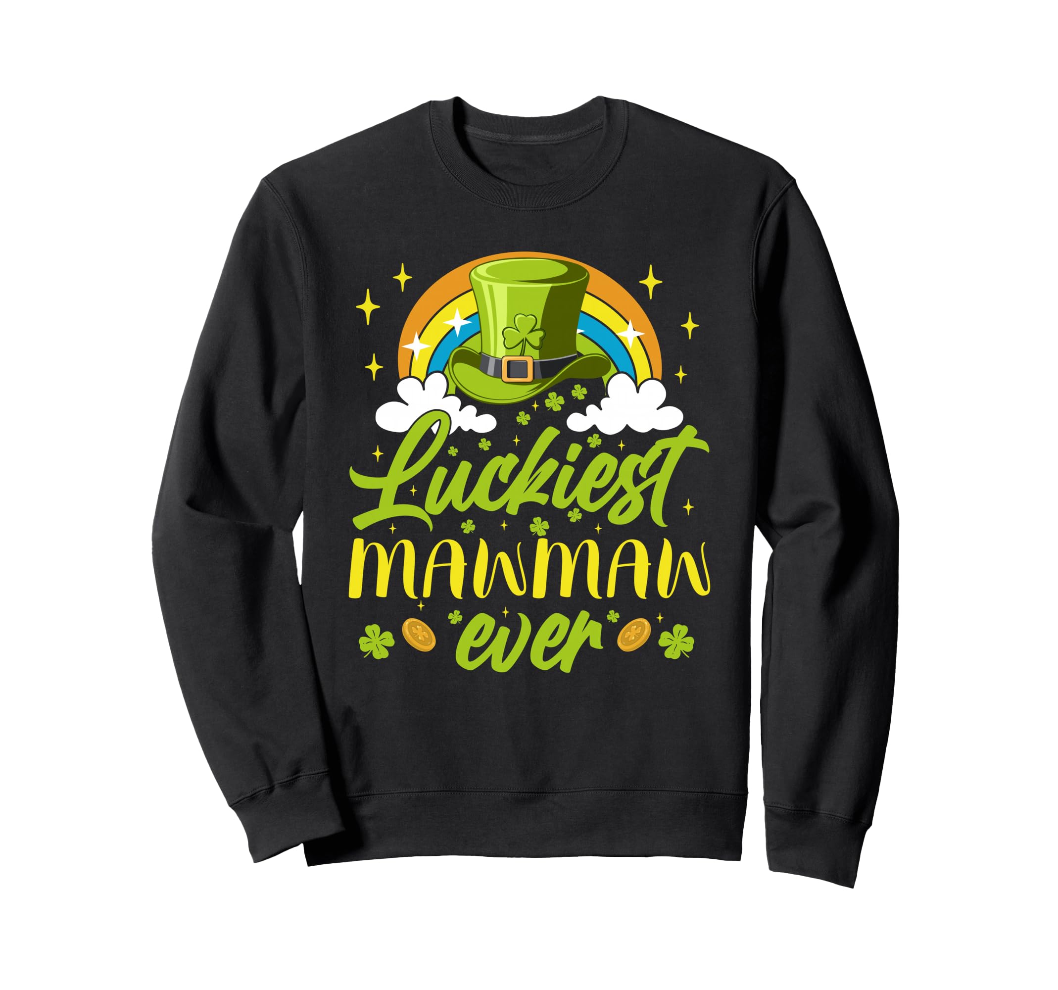 Luckiest Mawmaw Ever Shamrocks Sweatshirt - Unique Graphic for Adults - T-Shirt, Sweatshirt, Hoodie
