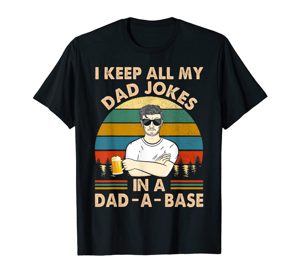 I Keep All My Dad Jokes Dad Base T-Shirt - Aesthetic Graphic Men Women - T-Shirt, Sweatshirt, Hoodie