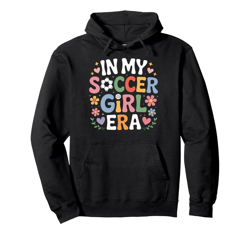 My Soccer Era Female Soccer Enthusiast Hoodie - Novelty Apparel Men Women - T-Shirt, Sweatshirt, Hoodie