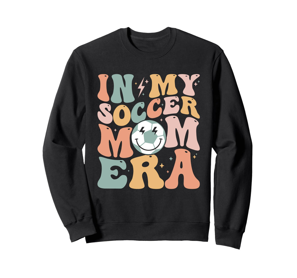 Groovy My Soccer Mom Era Funny Sweatshirt - Aesthetic Graphic Unisex - T-Shirt, Sweatshirt, Hoodie