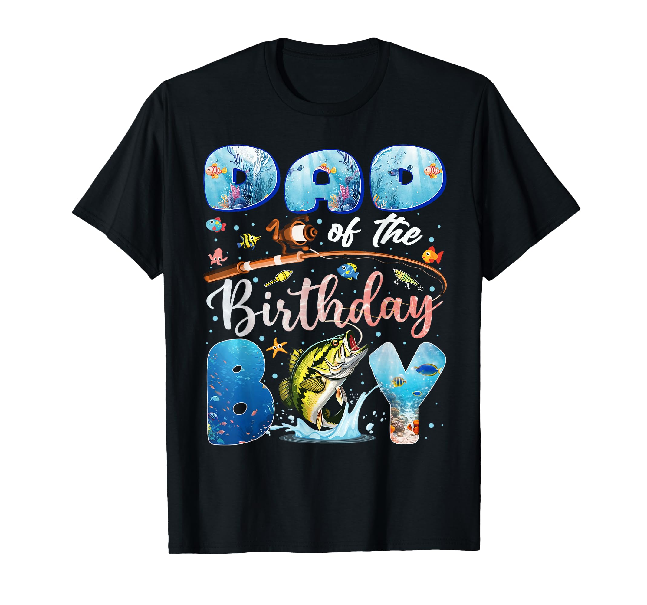 Dad Birthday Fishing Family T-Shirt - Fun Novelty Design Men Women - T-Shirt, Sweatshirt, Hoodie