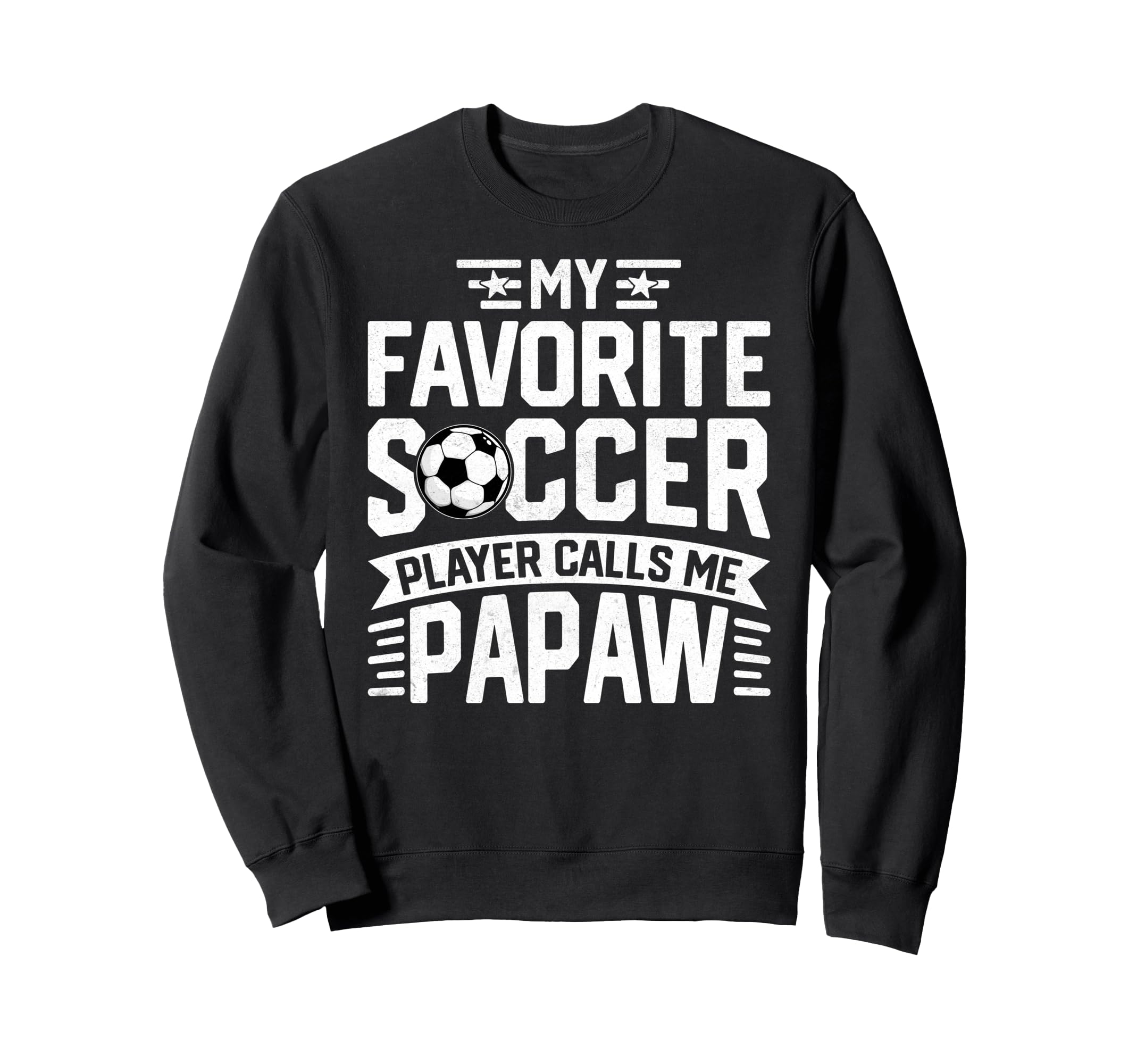 Soccer Player Call Me Papaw Fathers Sweatshirt - Unique Graphic Men Women - T-Shirt, Sweatshirt, Hoodie