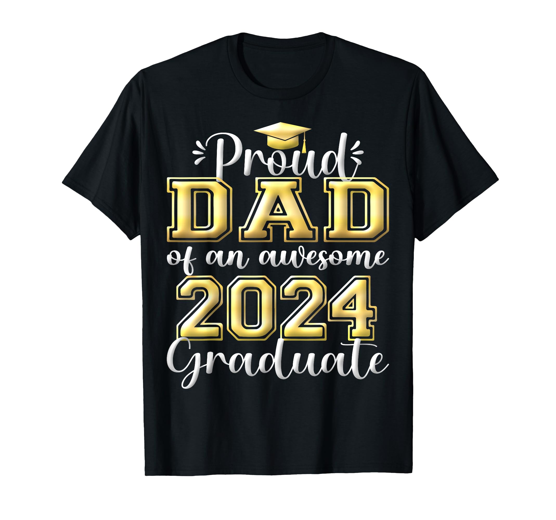 Super Proud Dad 2024 Graduate T-Shirt - Streetwear Style for Adults - T-Shirt, Sweatshirt, Hoodie