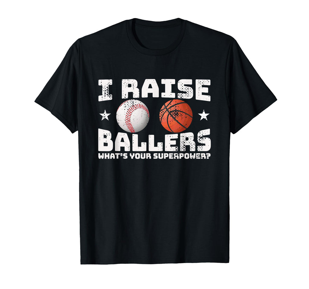 I Raise Ballers Baseball Basketball Dad T-Shirt - Graphic Print for Adults - T-Shirt, Sweatshirt, Hoodie