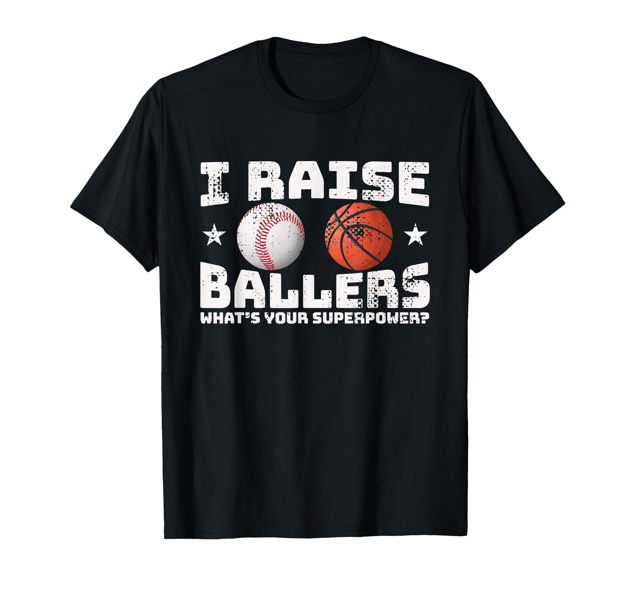 I Raise Ballers Baseball Basketball Dad T-Shirt - Graphic Print for Adults - T-Shirt, Sweatshirt, Hoodie
