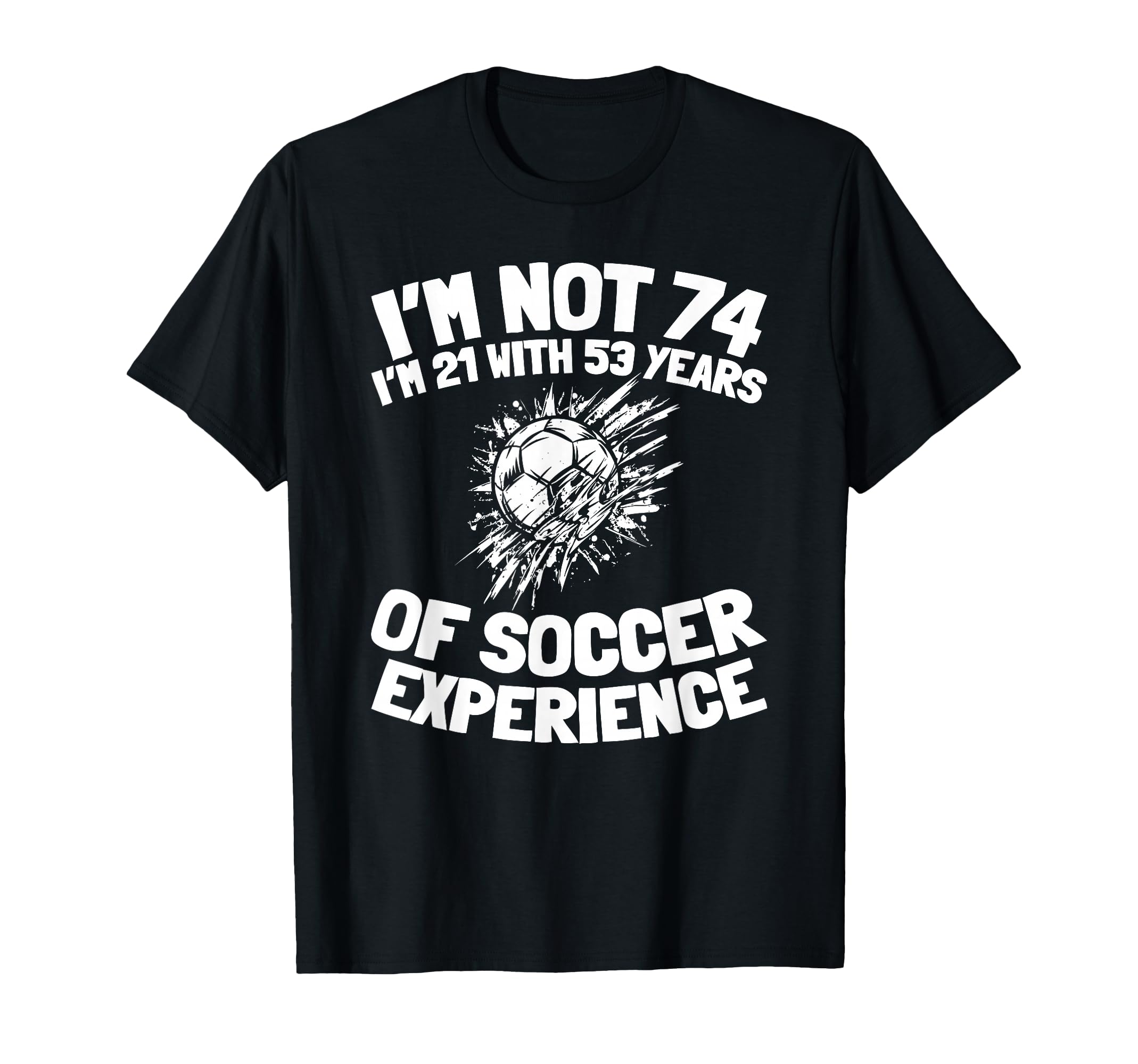 74 Years Old Team Player Sports Soccer T-Shirt - Trendy Graphic for Adults - T-Shirt, Sweatshirt, Hoodie