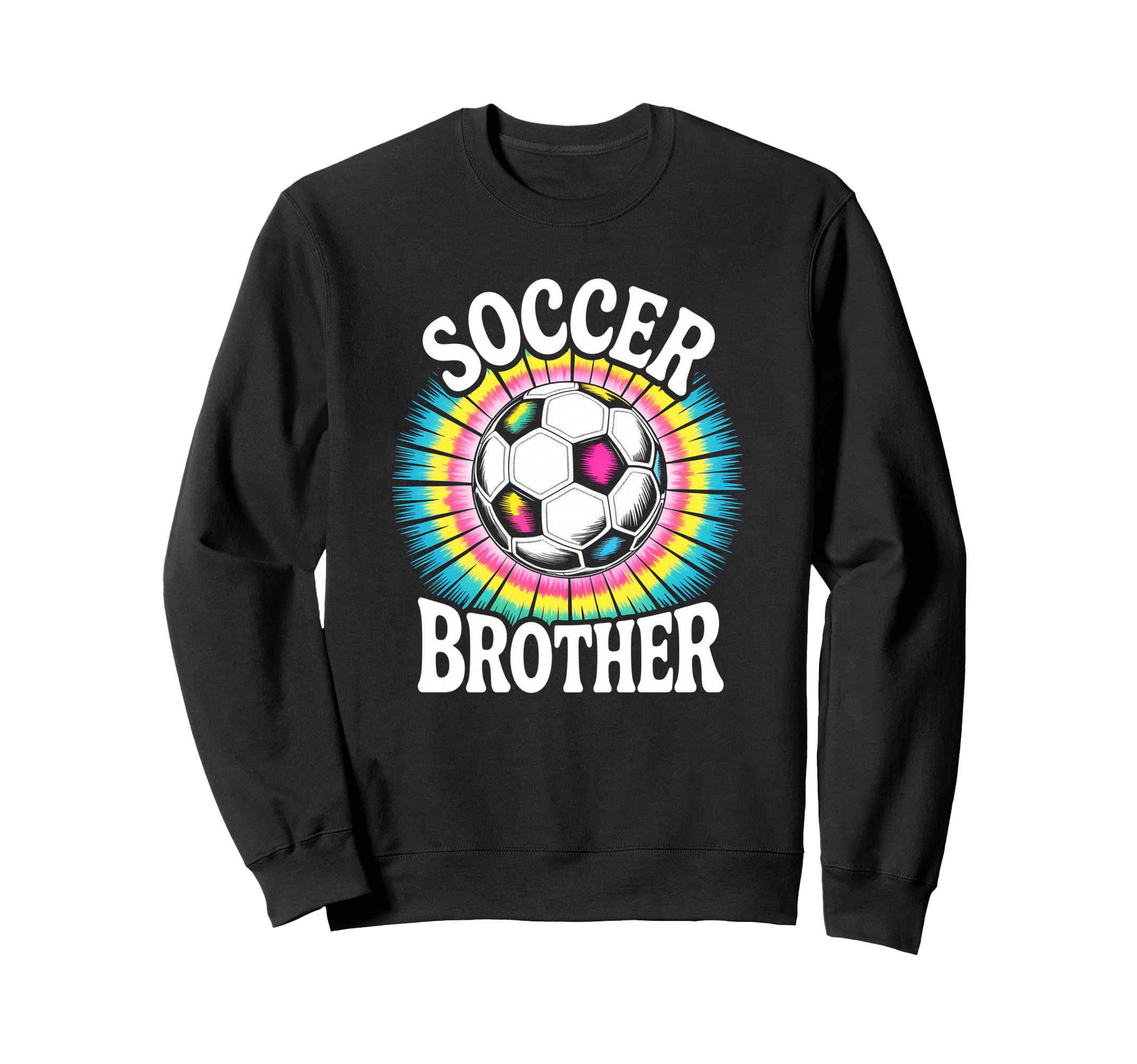 Soccer Brother Tie Dye Spirit Sweatshirt - Streetwear Style Unisex - T-Shirt, Sweatshirt, Hoodie