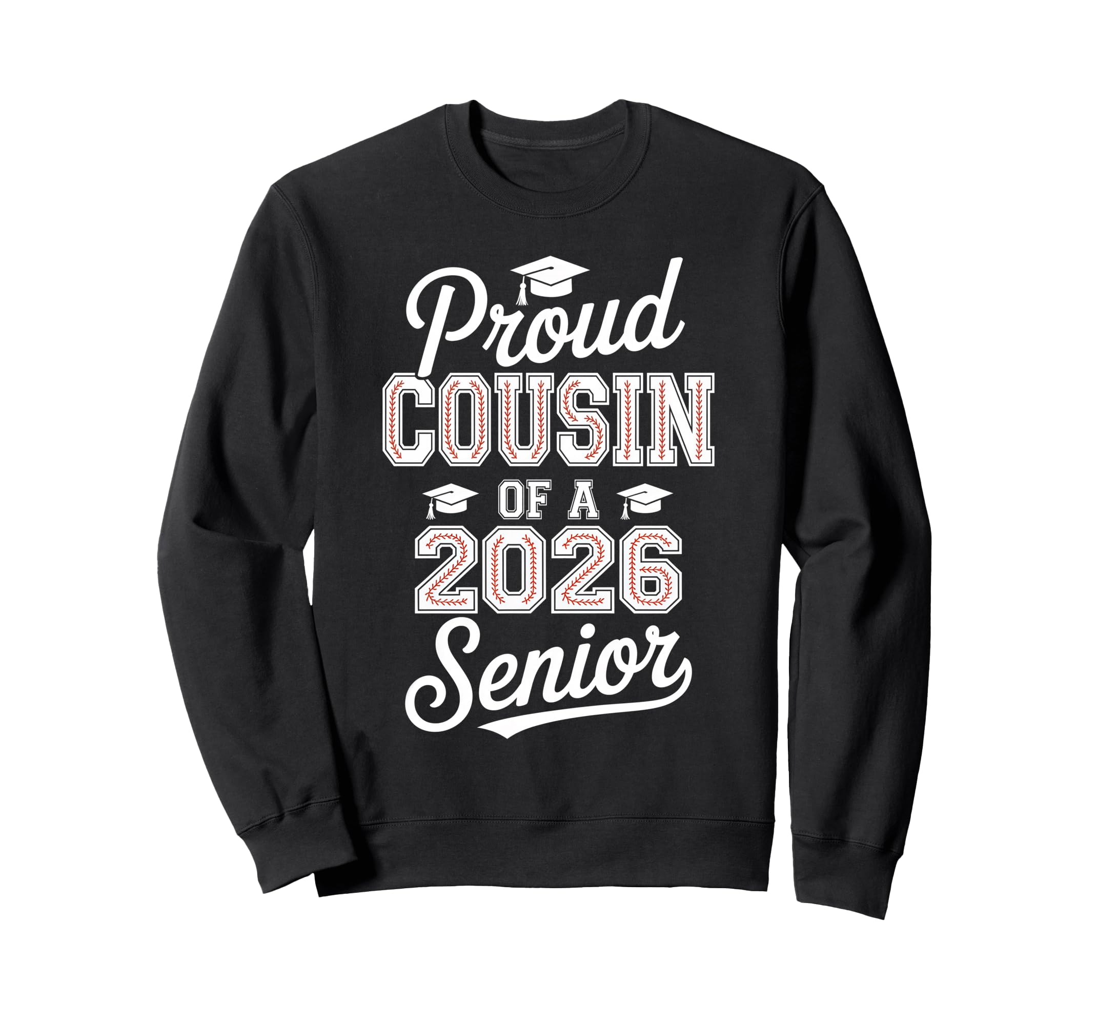 Proud Cousin 2026 Senior Baseball Sweatshirt - Unique Graphic Men Women - T-Shirt, Sweatshirt, Hoodie