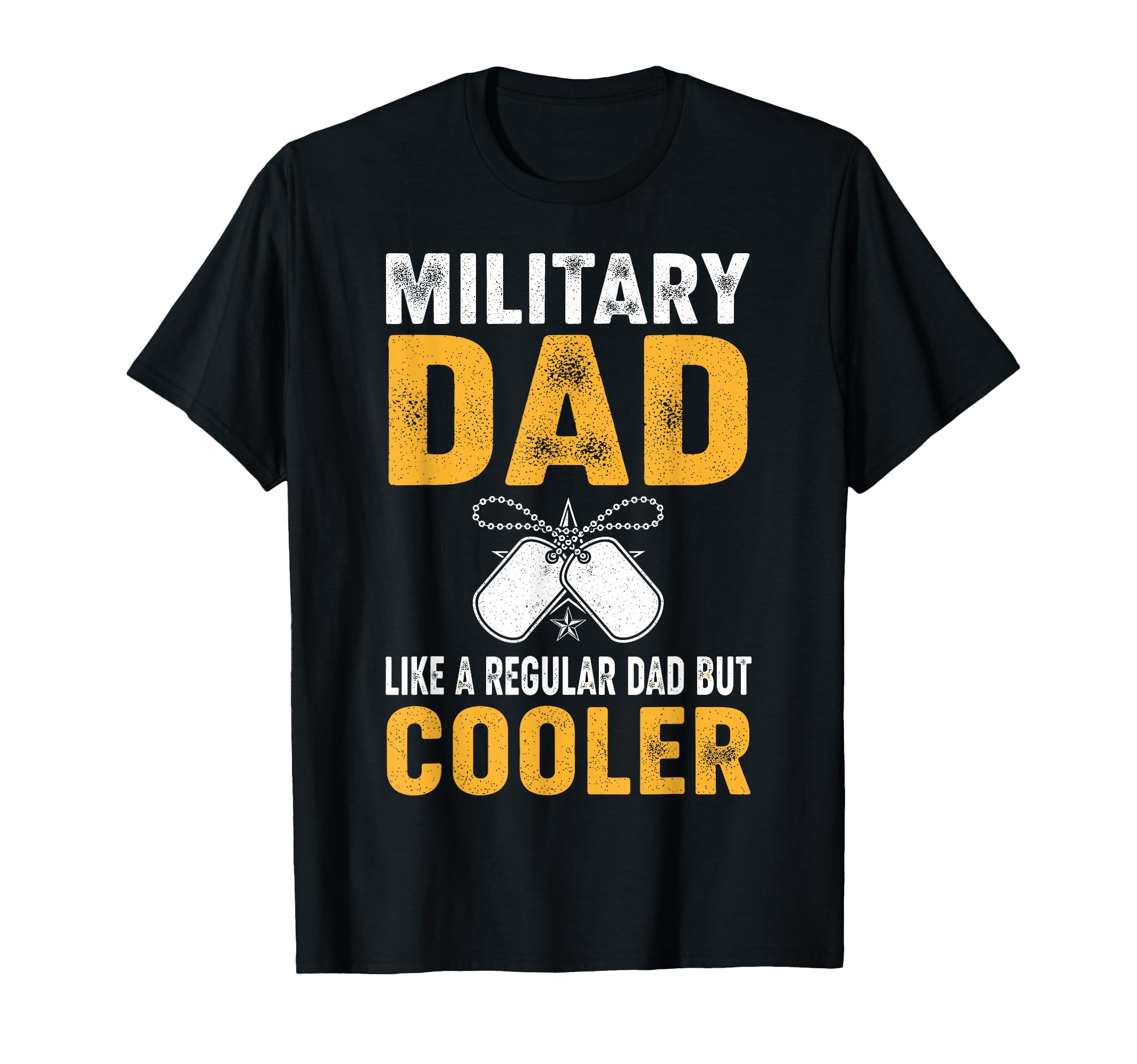 Military Dad Like Regular Dad But Cooler T-Shirt - Unique Graphic Unisex - T-Shirt, Sweatshirt, Hoodie