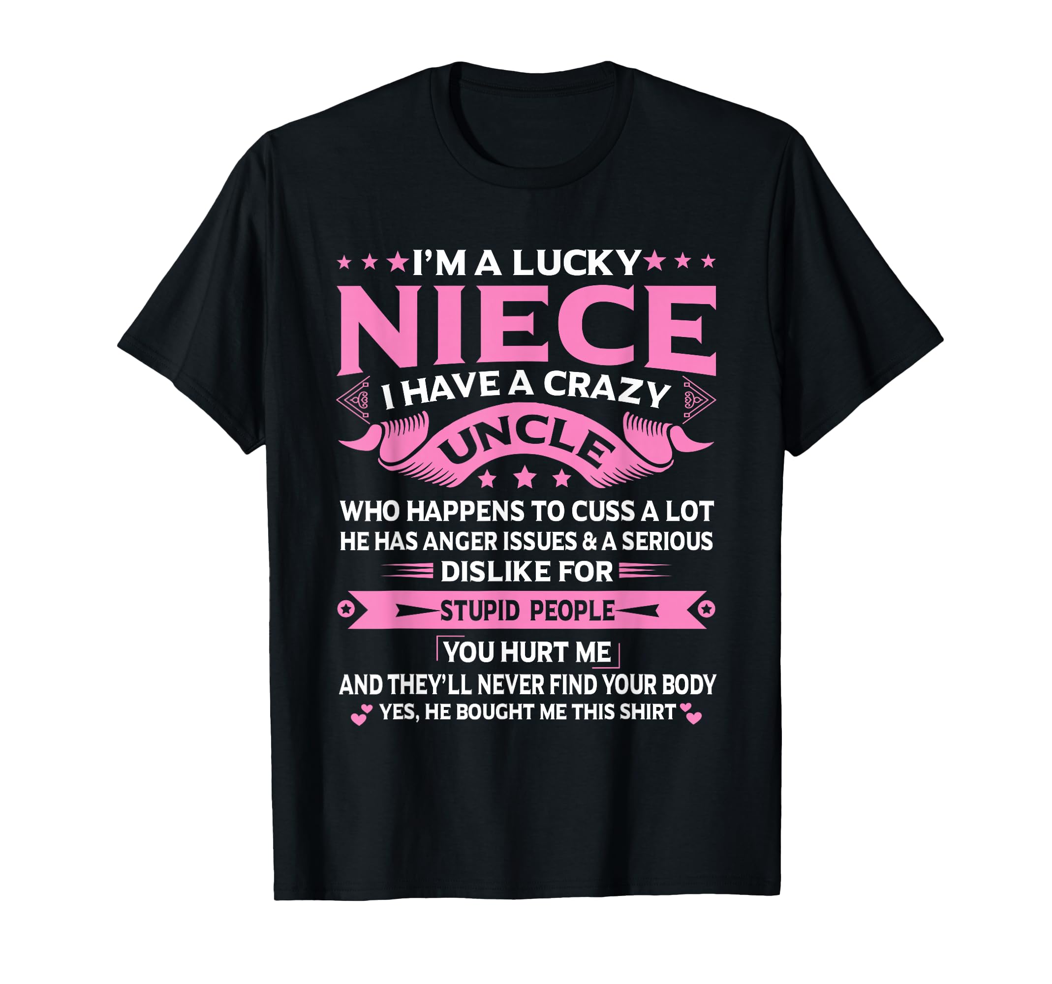 Im Lucky Niece I Have Crazy Uncle T-Shirt - Aesthetic Graphic for Adults - T-Shirt, Sweatshirt, Hoodie
