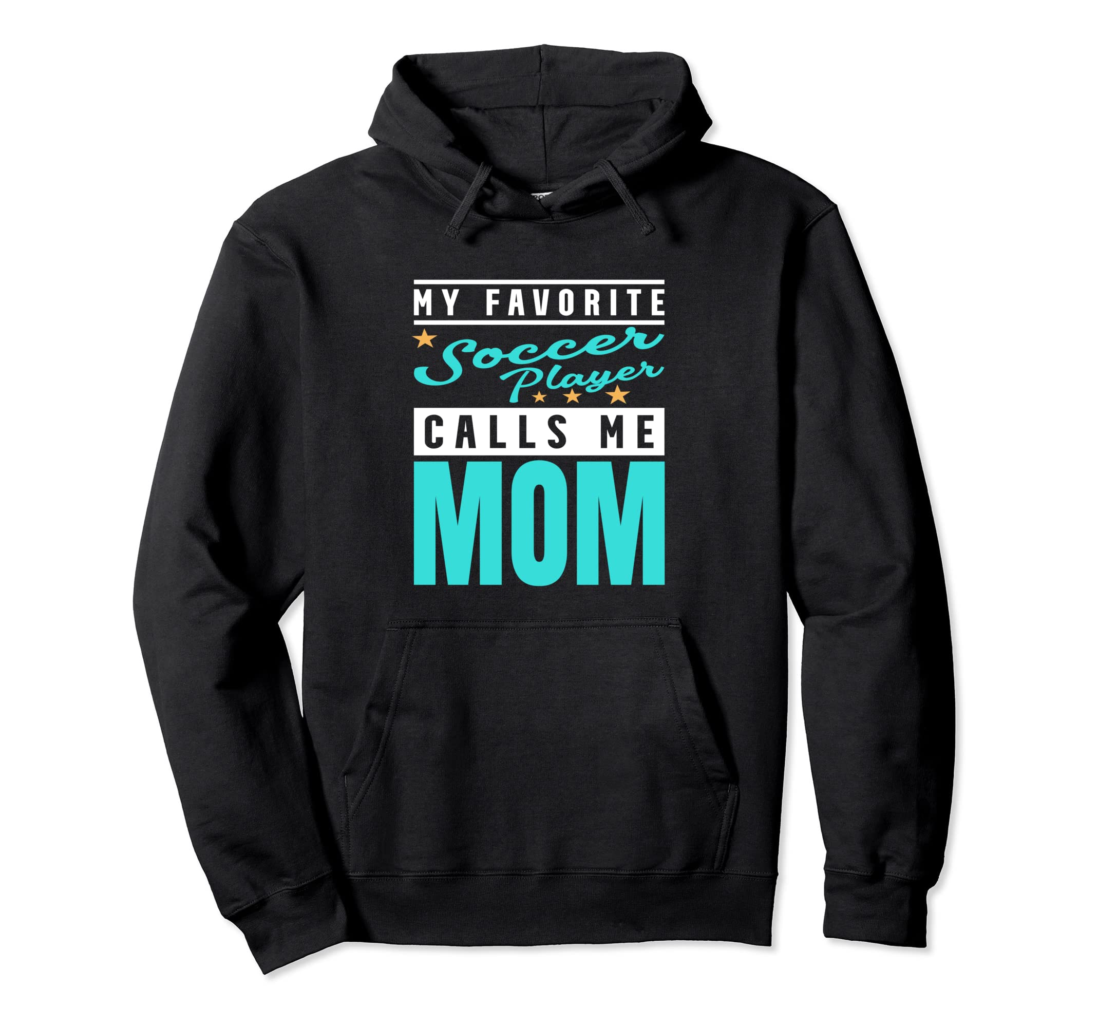 My Favorite Soccer Player Calls Me Mom Hoodie - Trendy Graphic Men Women - T-Shirt, Sweatshirt, Hoodie