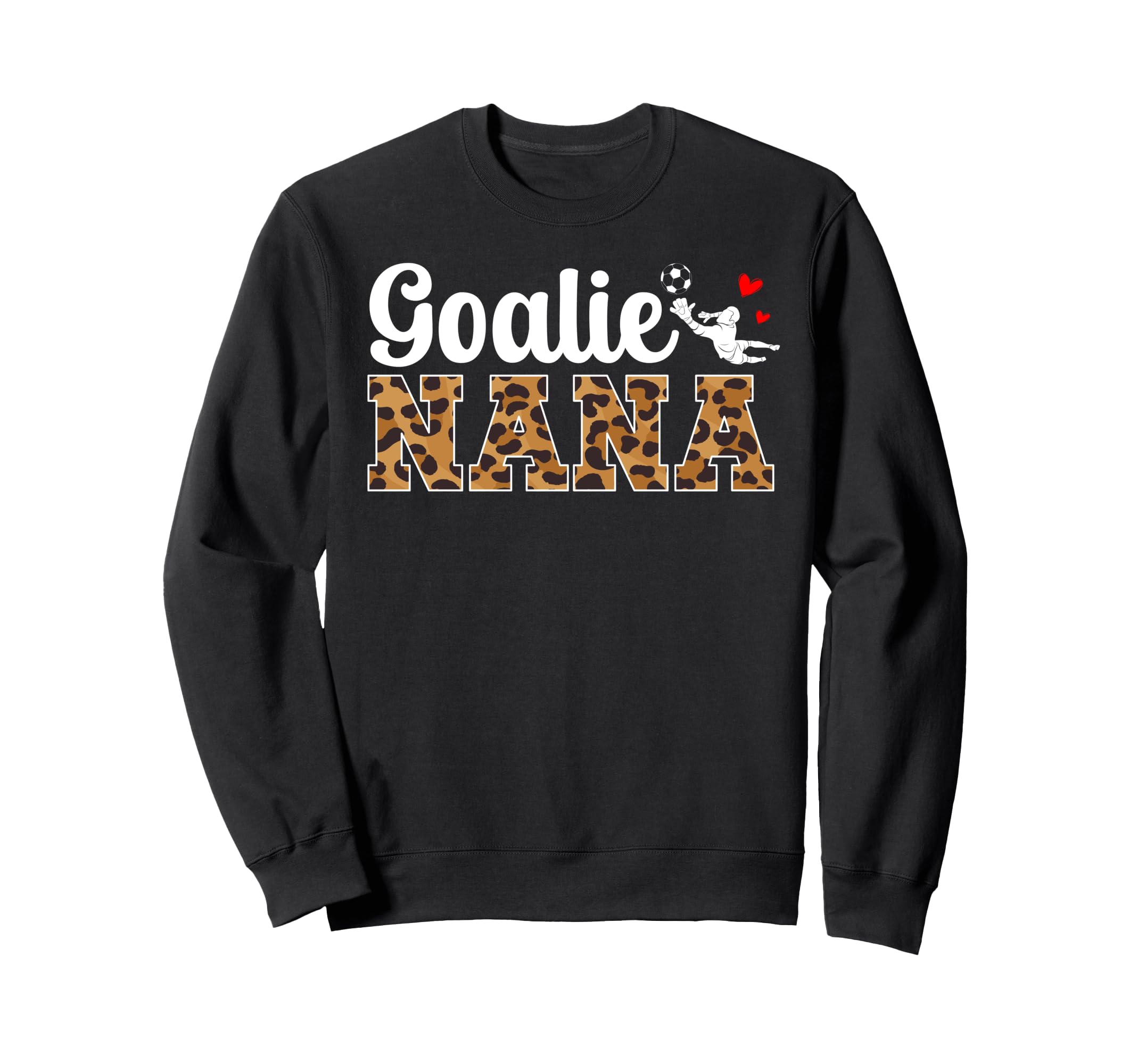 Soccer Goalie Nana Soccer Sweatshirt - Fun Novelty Design for Adults - T-Shirt, Sweatshirt, Hoodie