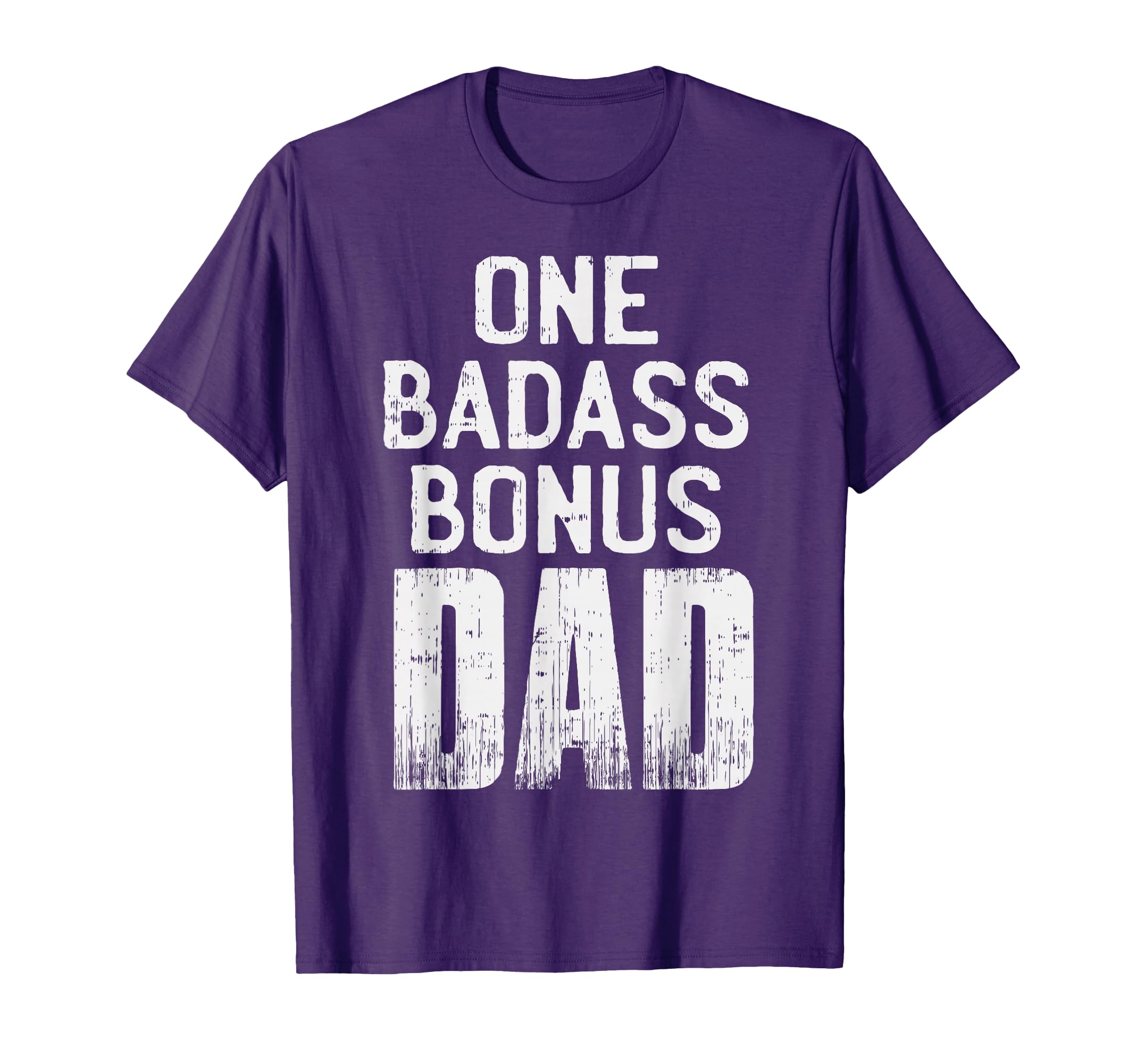 Bonus Dad Fathers Day Gift Birthday Best Dad T-Shirt - Graphic Print Unisex - T-Shirt, Sweatshirt, Hoodie