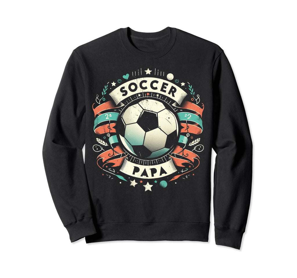 Soccer Papa Family Matching Dad Sweatshirt - Novelty Apparel Men Women - T-Shirt, Sweatshirt, Hoodie