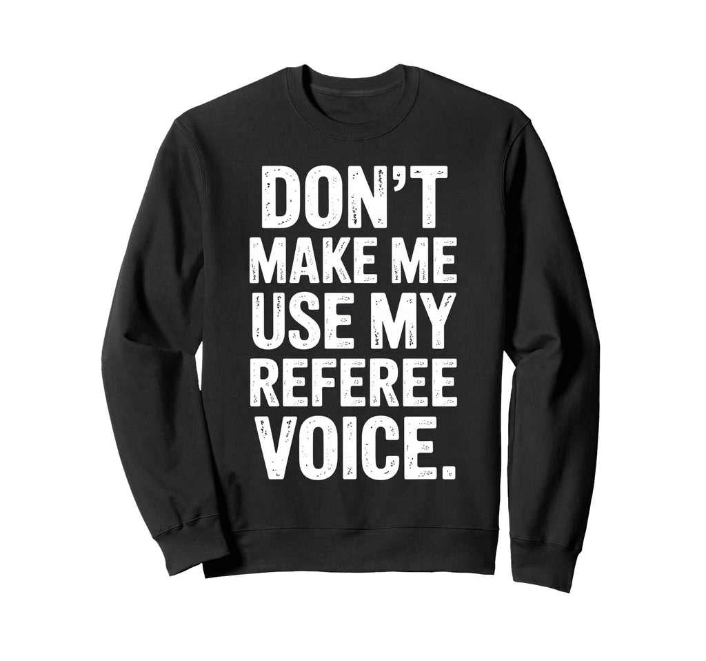 Best Referee Soccer Ref Umpire Sweatshirt - Streetwear Style for Adults - T-Shirt, Sweatshirt, Hoodie