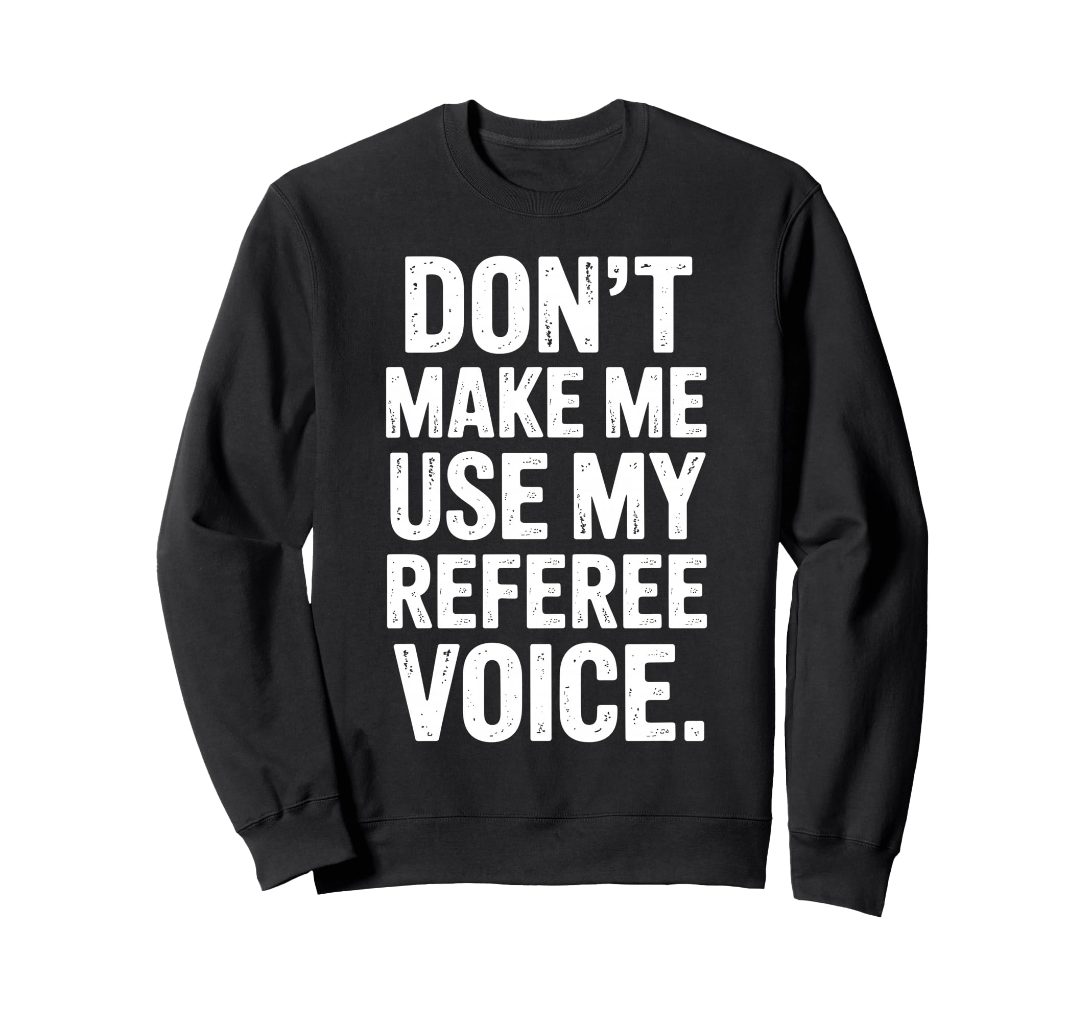 Best Referee Soccer Ref Umpire Sweatshirt - Streetwear Style for Adults - T-Shirt, Sweatshirt, Hoodie