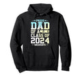 Proud Dad Class 2024 Graduate Senior Hoodie - Streetwear Style Men Women - T-Shirt, Sweatshirt, Hoodie