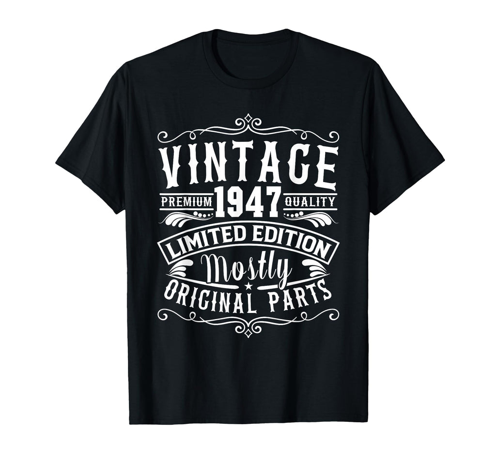 Born 1947 Birthday Mostly Original Parts T-Shirt - Unique Graphic Unisex - T-Shirt, Sweatshirt, Hoodie