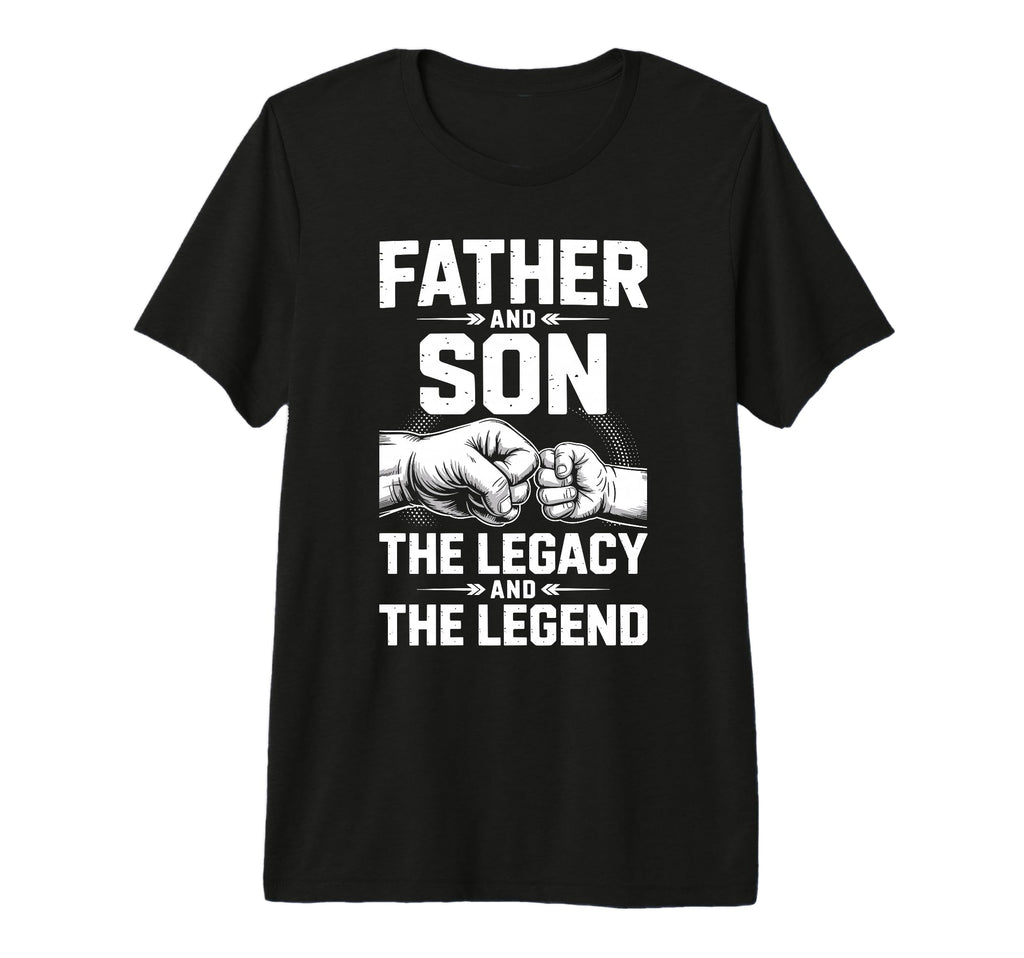 Father Son Legacy And Legend Dad Son T-Shirt - Custom Art Print Men Women - T-Shirt, Sweatshirt, Hoodie