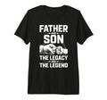 Father Son Legacy And Legend Dad Son T-Shirt - Custom Art Print Men Women - T-Shirt, Sweatshirt, Hoodie