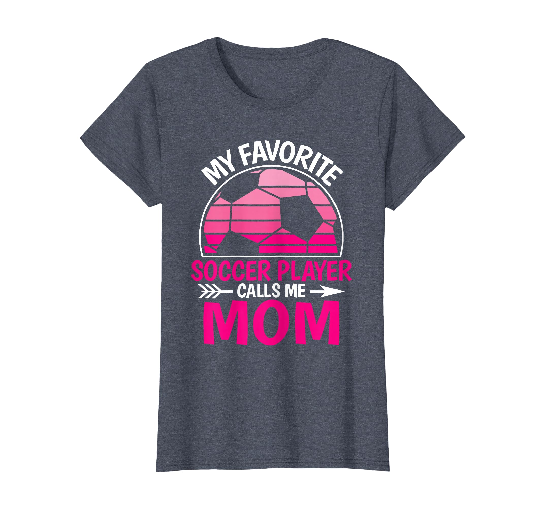 My Favorite Soccer Player Calls Me Mom T-Shirt - Novelty Apparel Men Women - T-Shirt, Sweatshirt, Hoodie