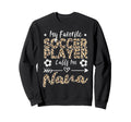 My Favorite Soccer Player Calls Me Sweatshirt - Graphic Print for Adults - T-Shirt, Sweatshirt, Hoodie
